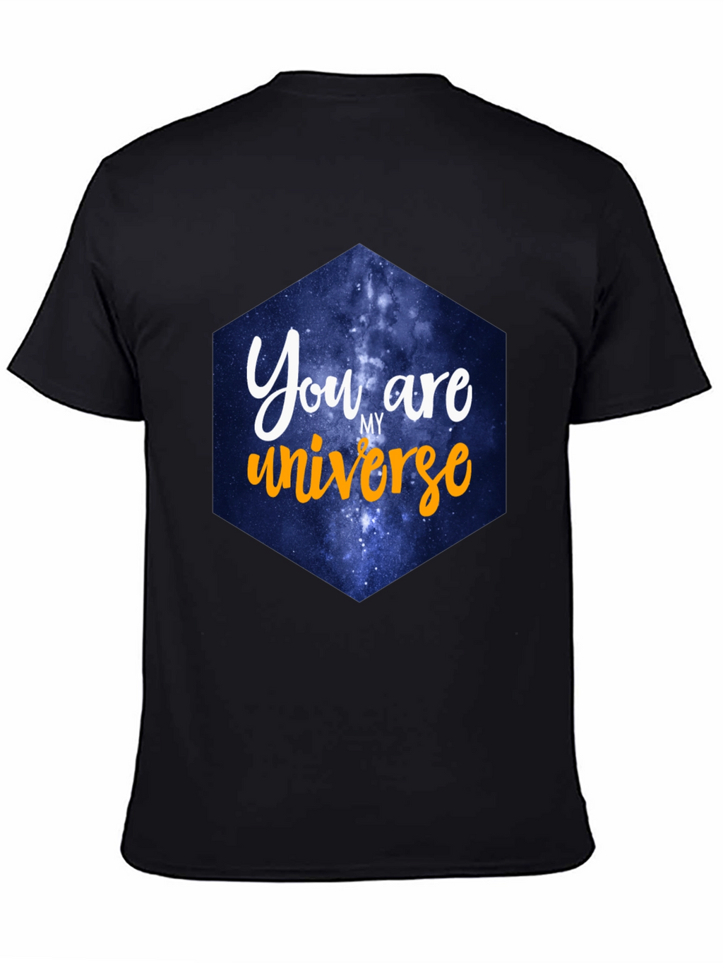 You Are My Universe T-Shirt - Galaxy Design
