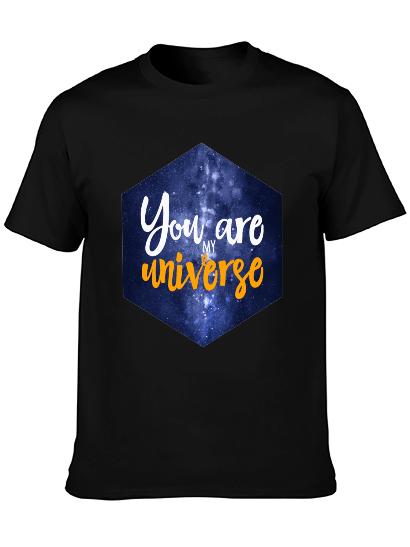You Are My Universe T-Shirt - Galaxy Design