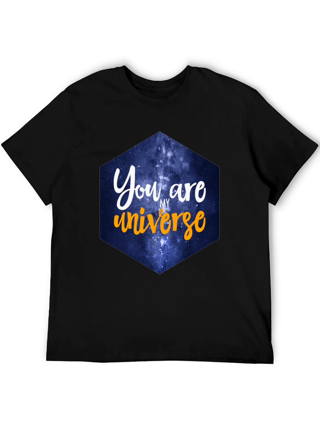 You Are My Universe T-Shirt - Galaxy Design