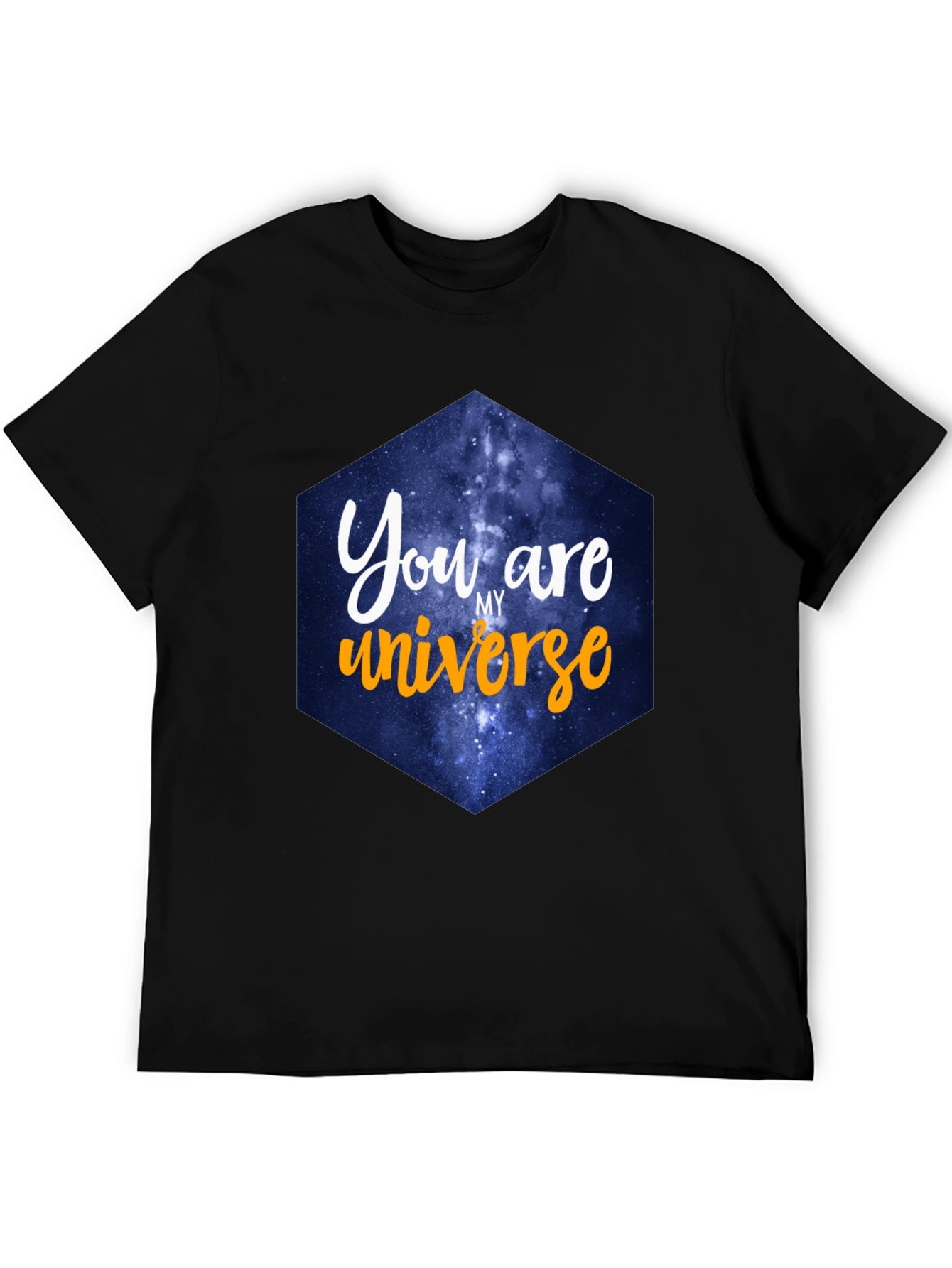 You Are My Universe T-Shirt - Galaxy Design