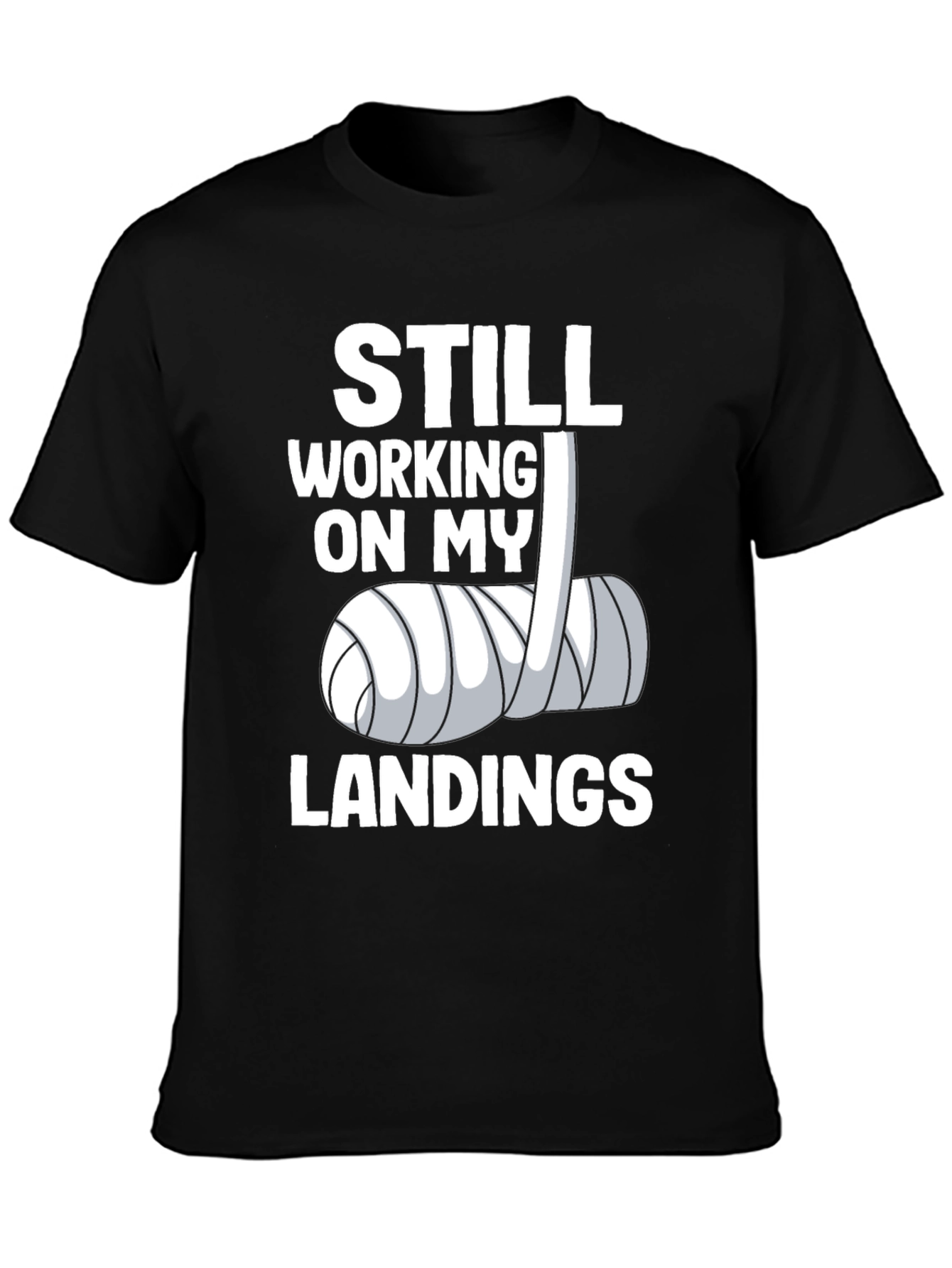 Still Working on My Landings Funny T-Shirt