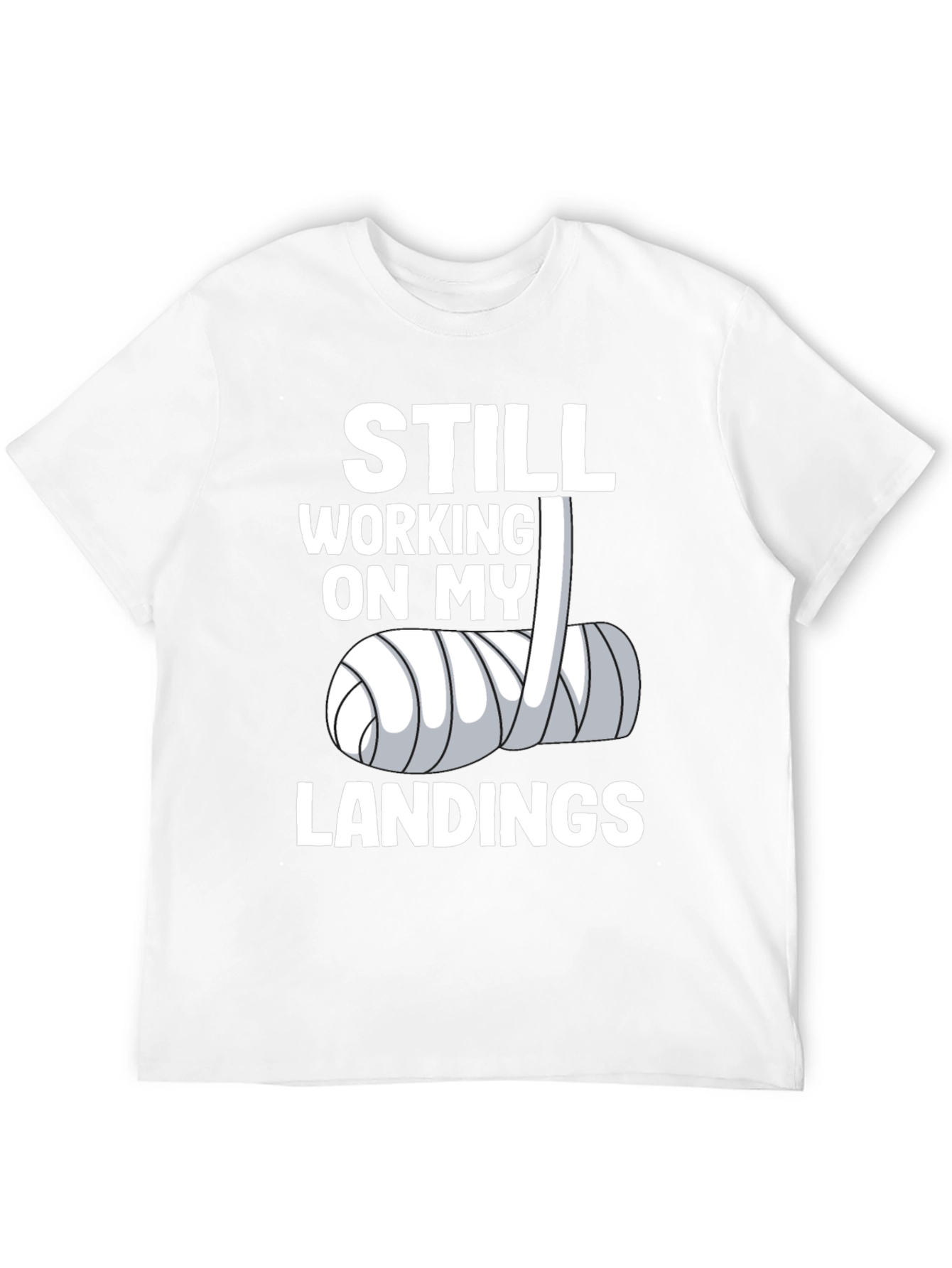 Still Working on My Landings Funny T-Shirt