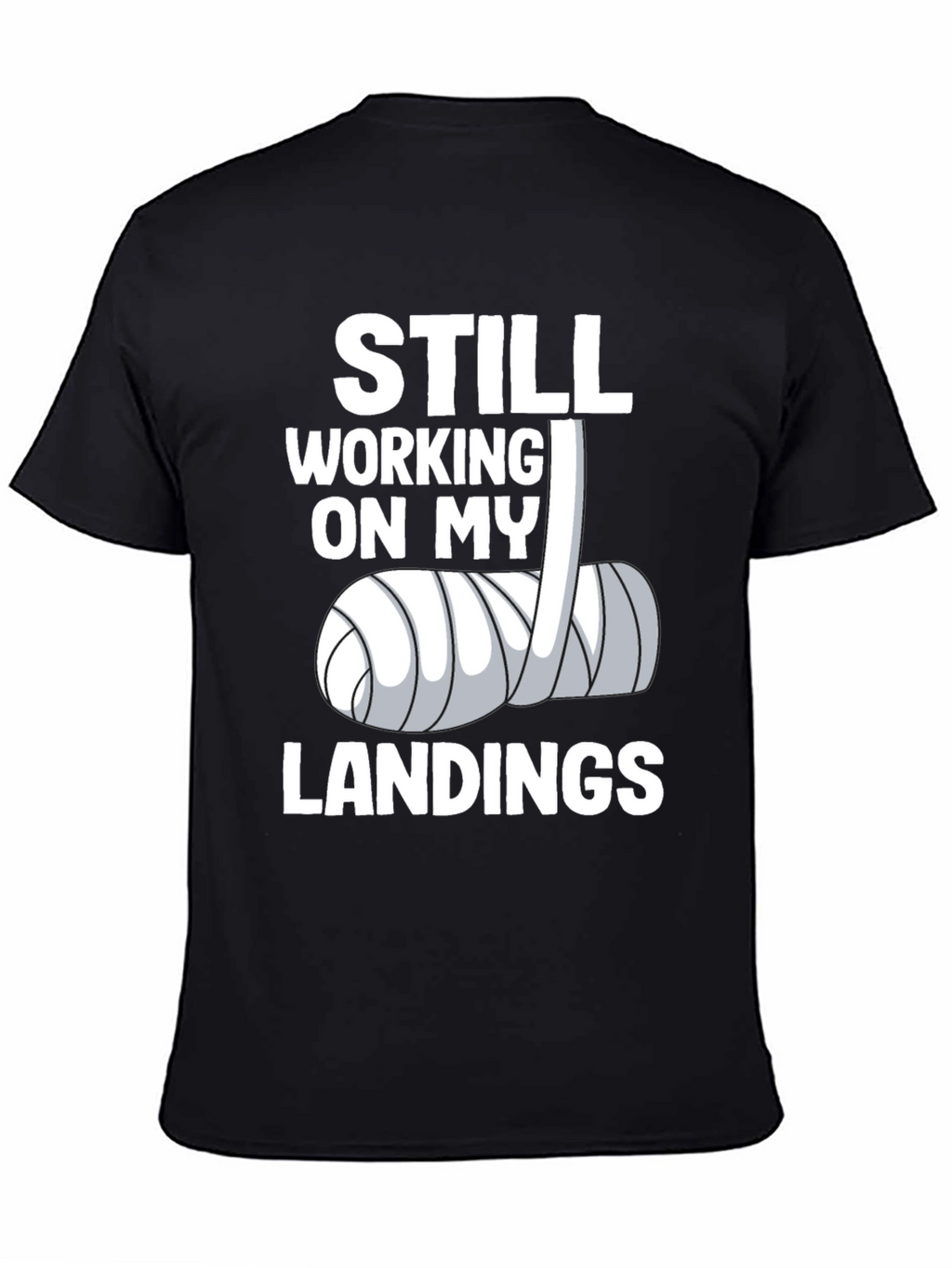 Still Working on My Landings Funny T-Shirt