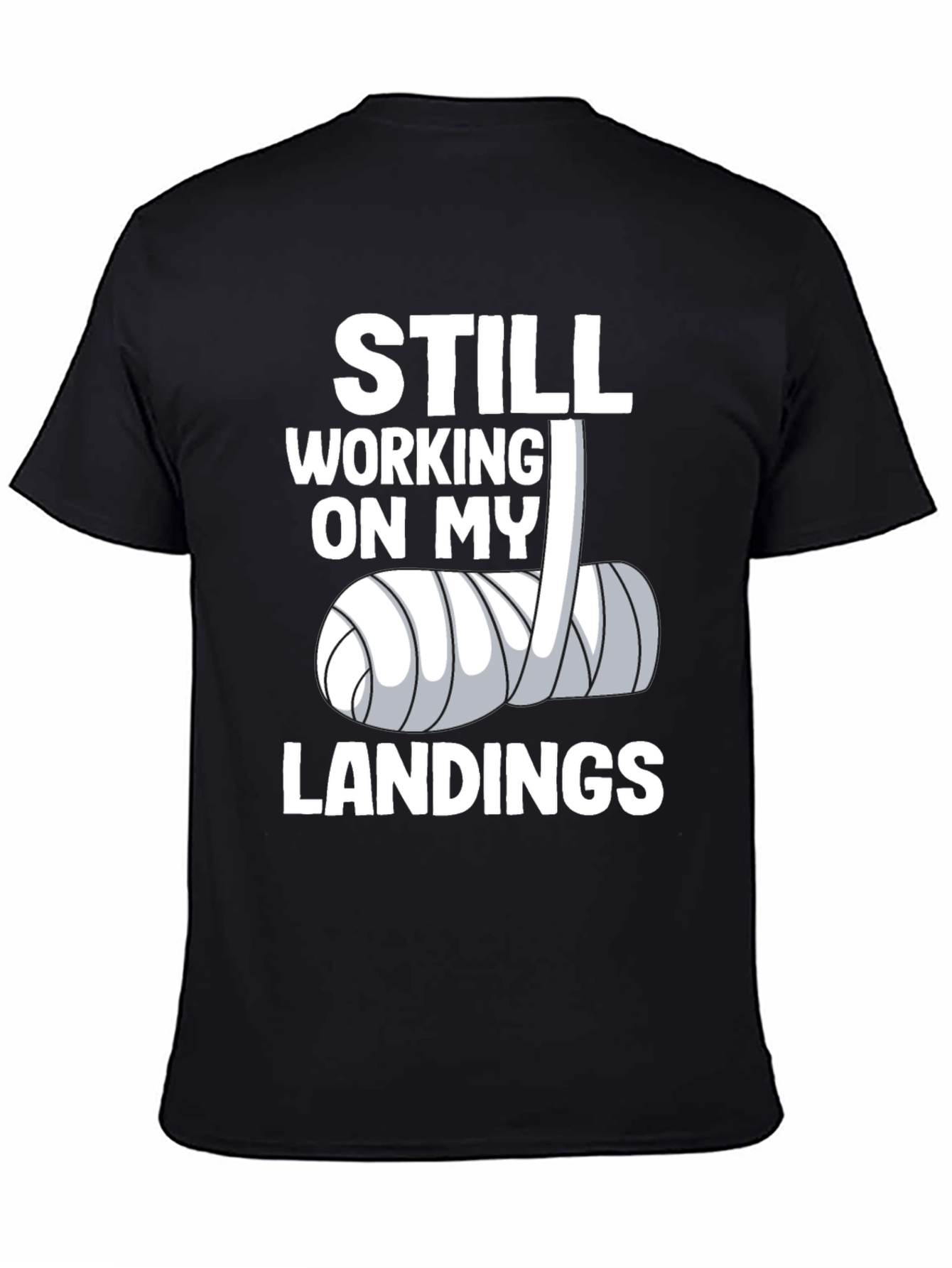 Still Working on My Landings Funny T-Shirt
