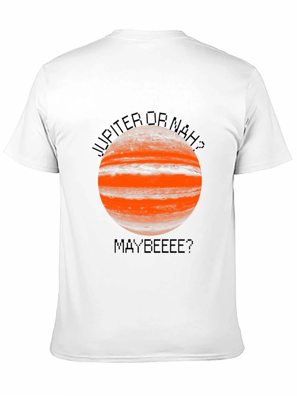 Jupiter or Nah? Funny Graphic T-Shirt