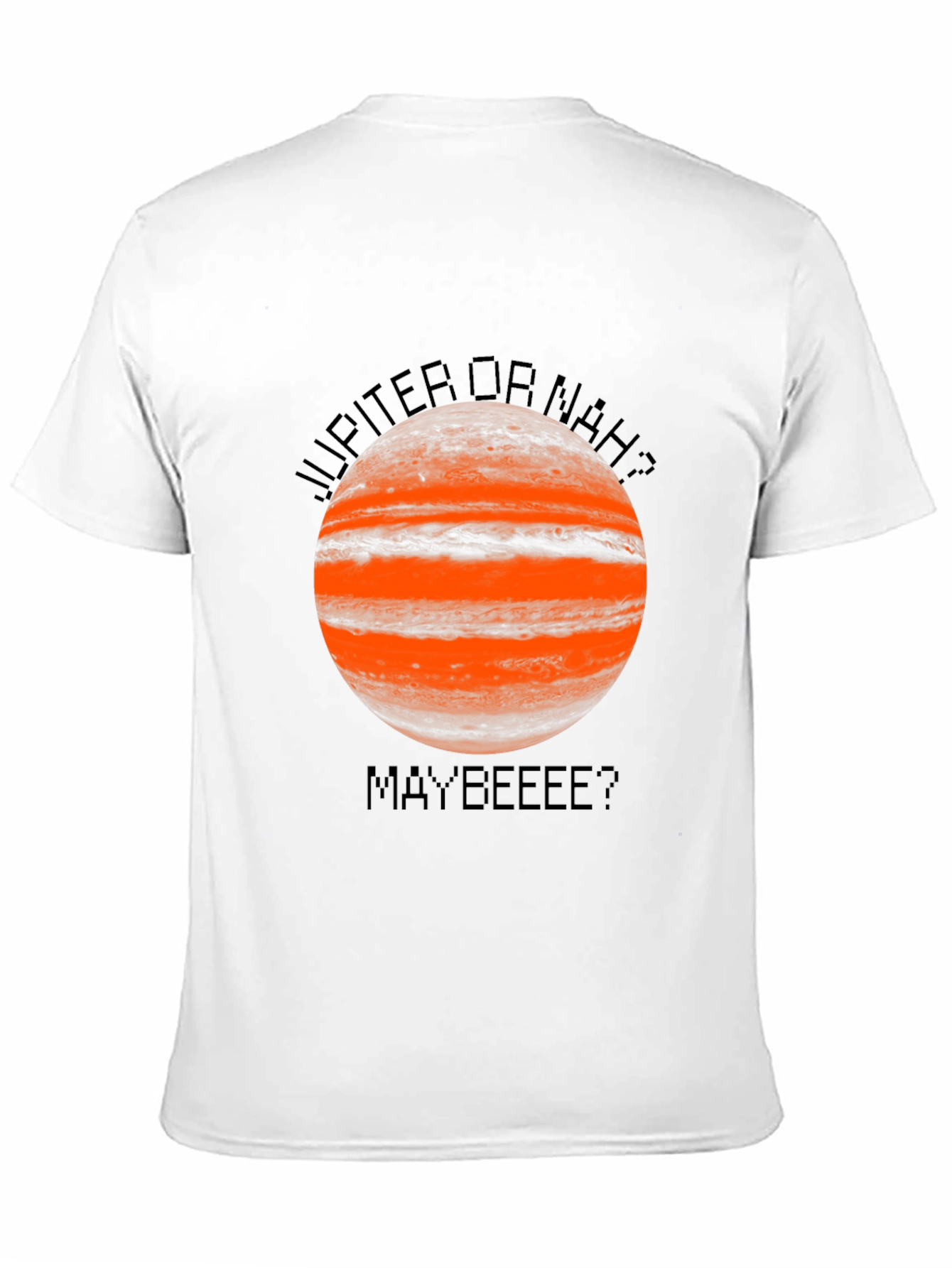 Jupiter or Nah? Funny Graphic T-Shirt