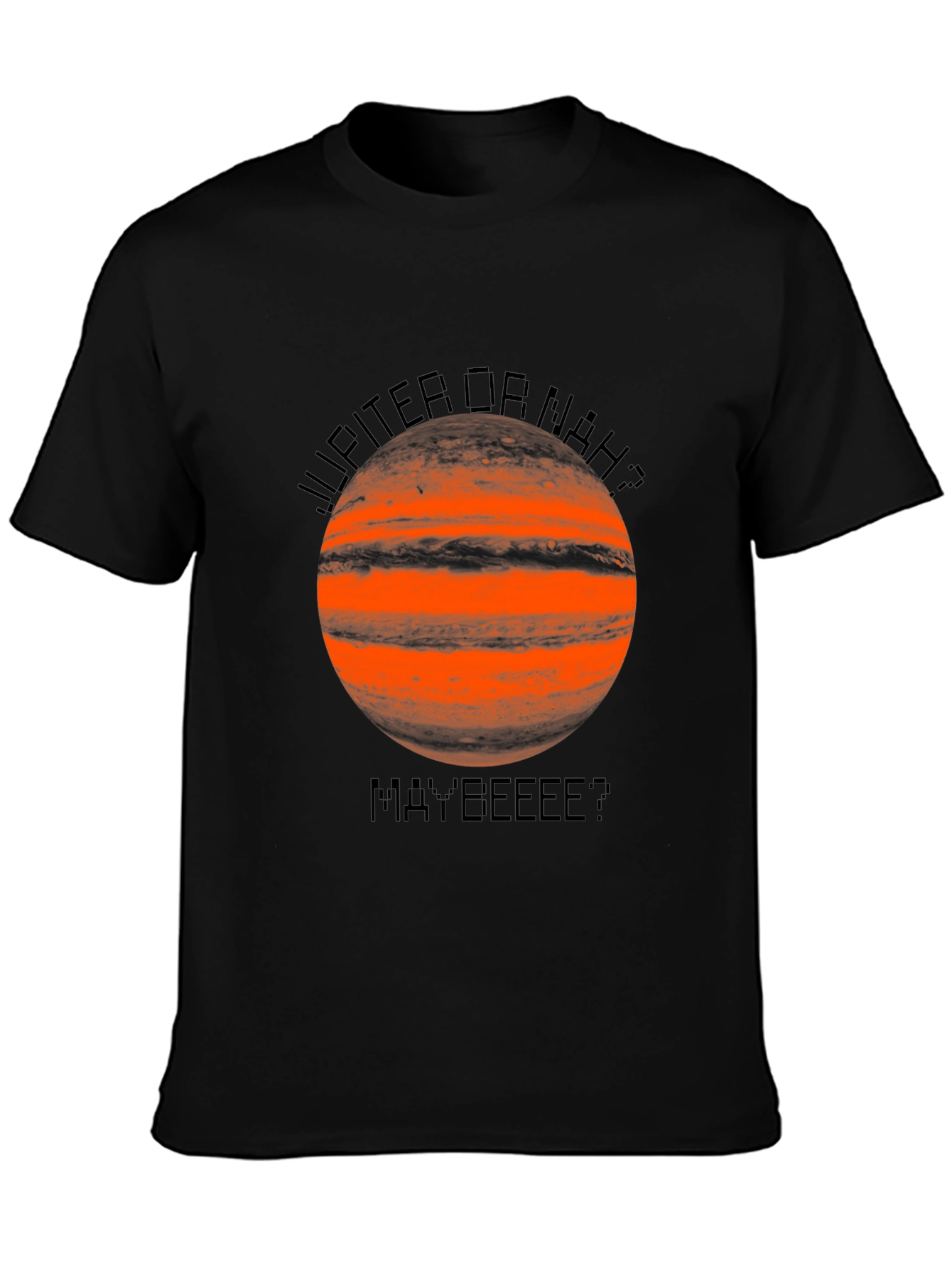 Jupiter or Nah? Funny Graphic T-Shirt