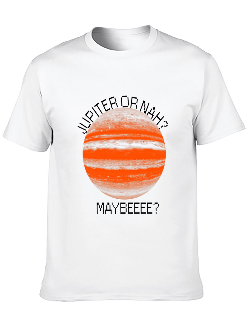 Jupiter or Nah? Funny Graphic T-Shirt