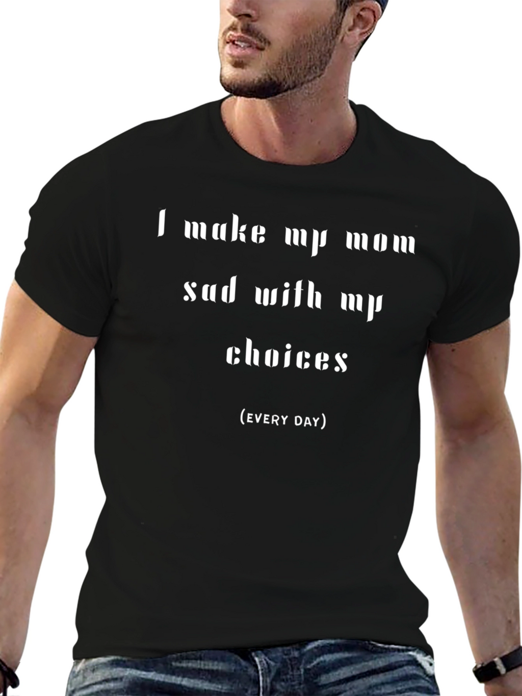 I Make My Mom Sad T-Shirt