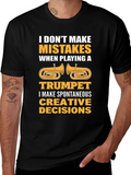 Funny Trumpet Player T-Shirt: Spontaneous Creative Decisions