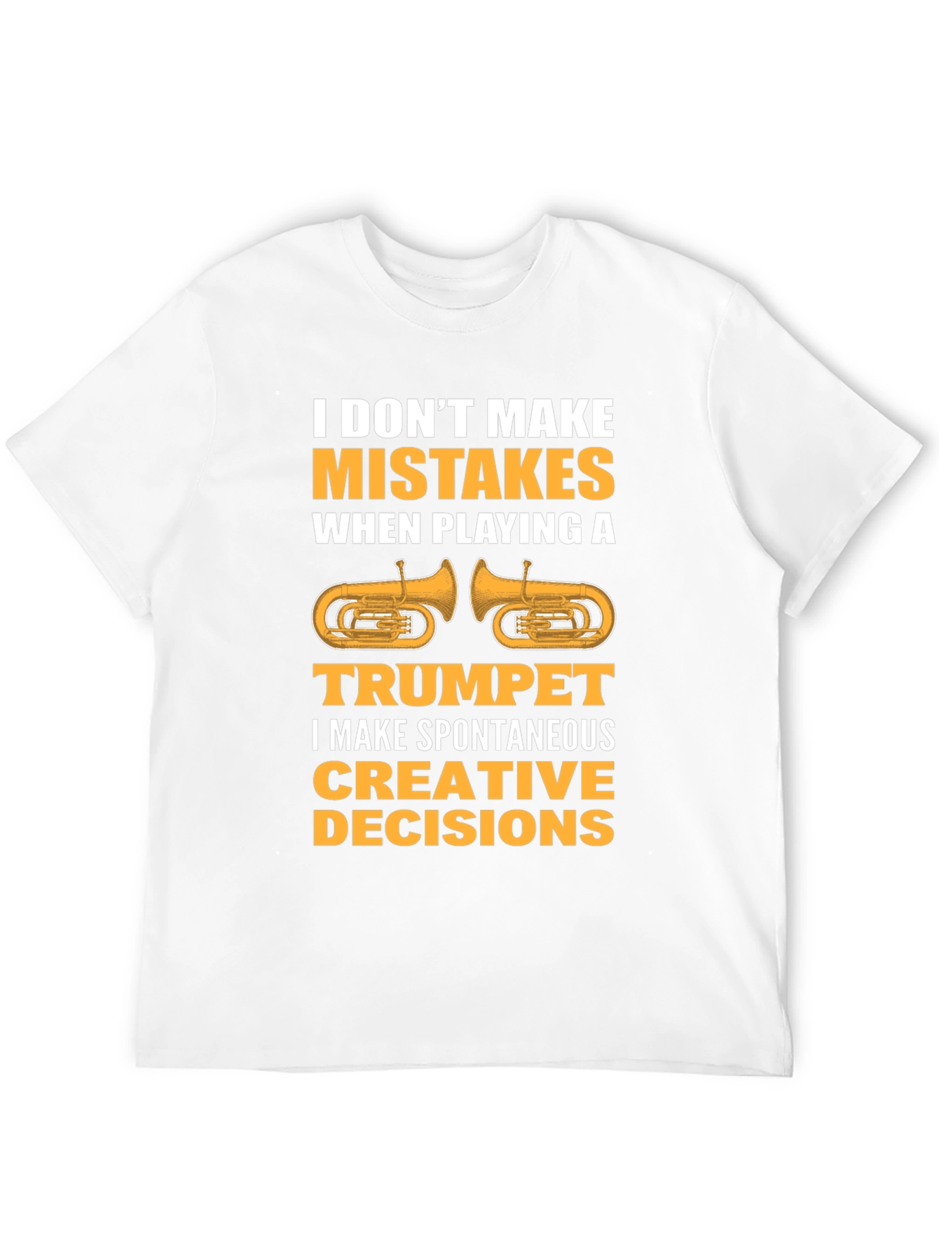 Funny Trumpet Player T-Shirt: Spontaneous Creative Decisions