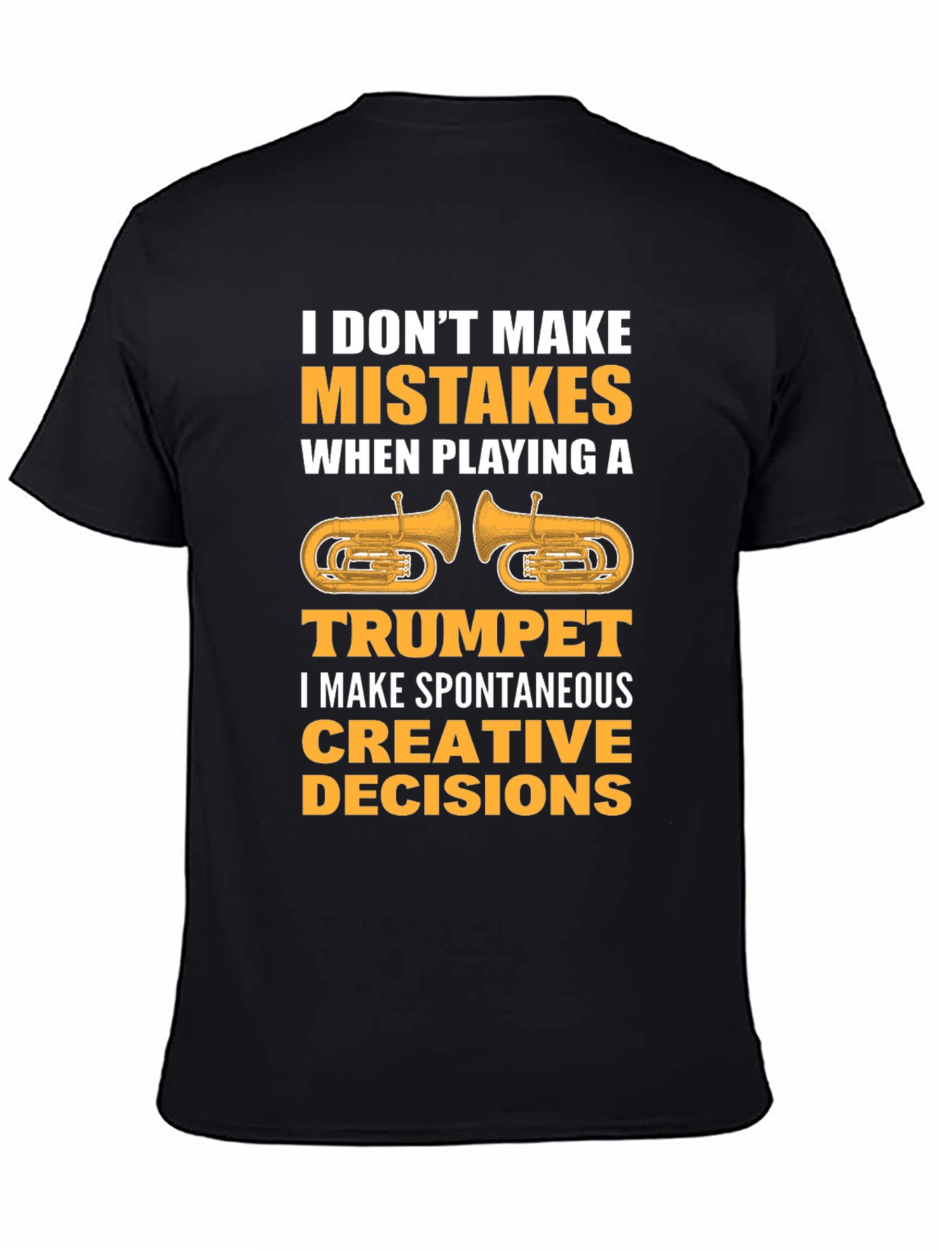 Funny Trumpet Player T-Shirt: Spontaneous Creative Decisions