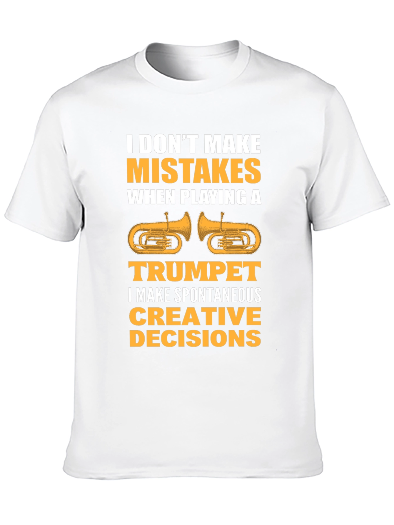 Funny Trumpet Player T-Shirt: Spontaneous Creative Decisions