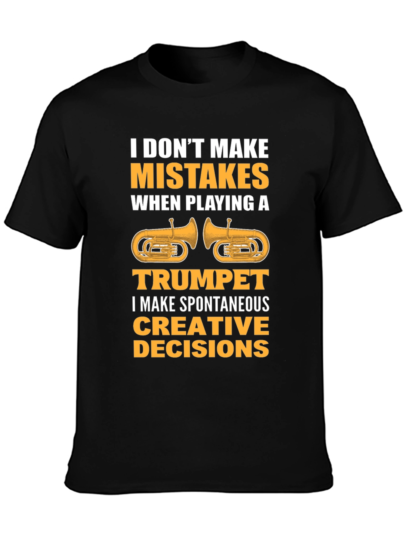 Funny Trumpet Player T-Shirt: Spontaneous Creative Decisions