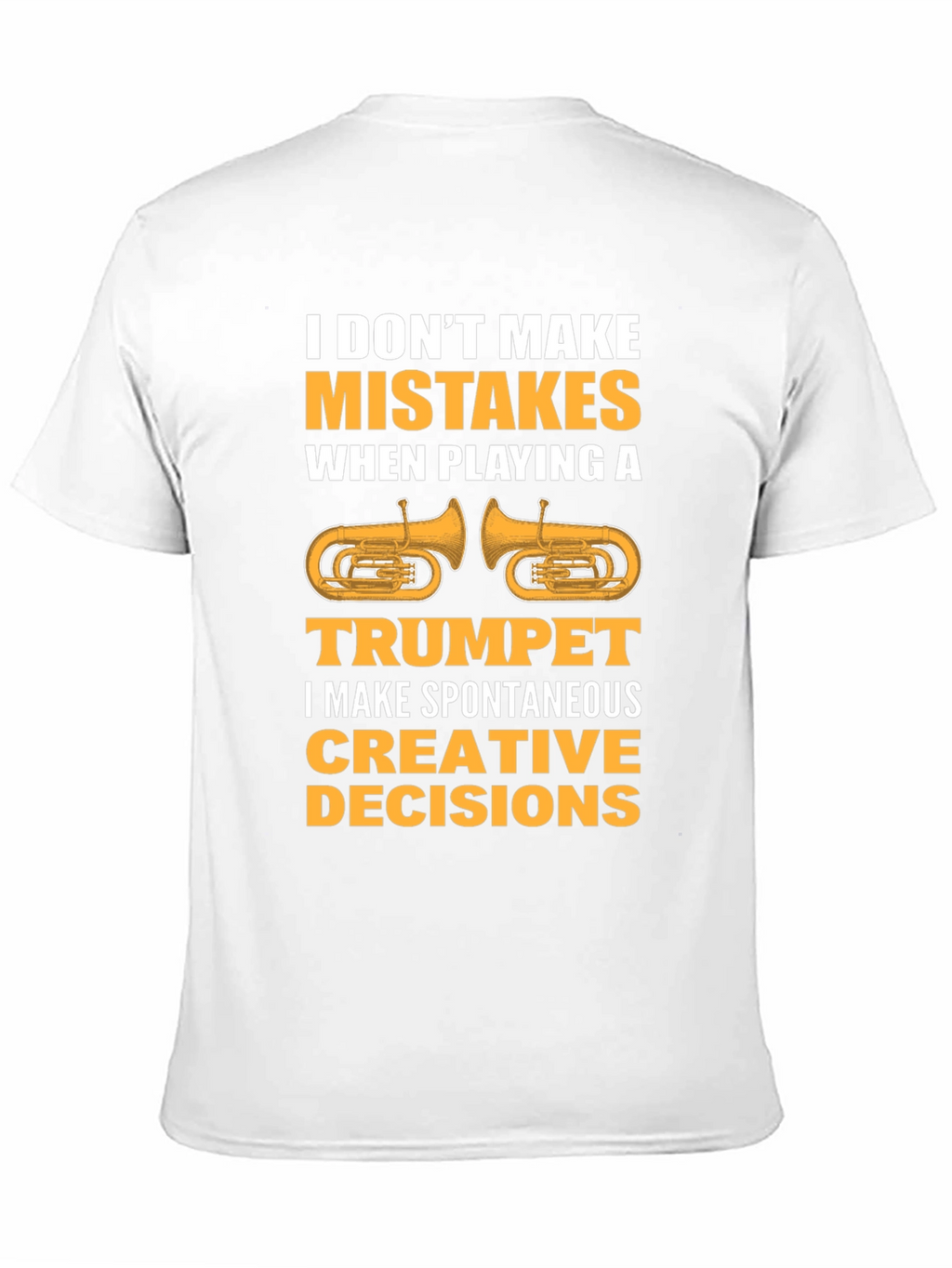 Funny Trumpet Player T-Shirt: Spontaneous Creative Decisions