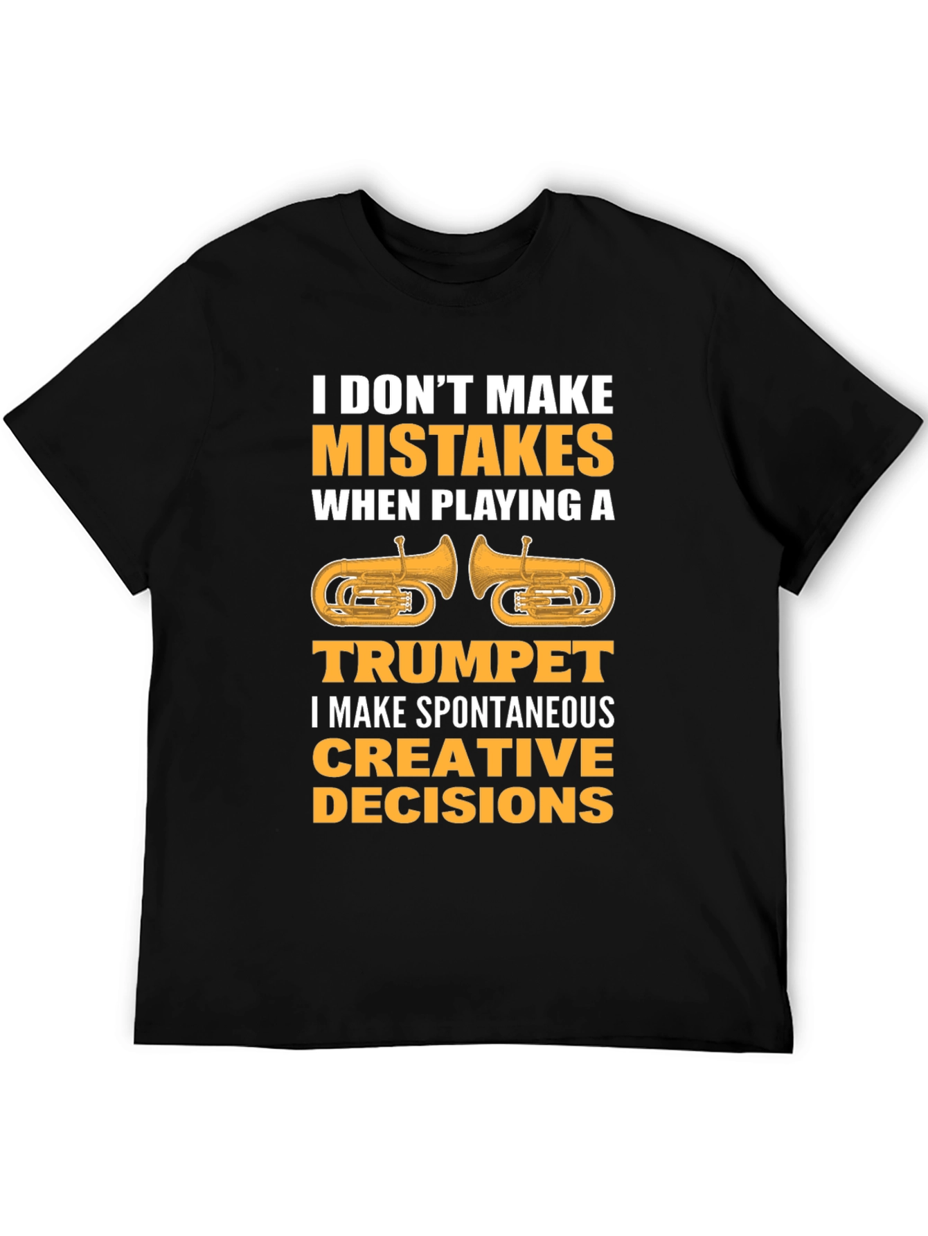 Funny Trumpet Player T-Shirt: Spontaneous Creative Decisions