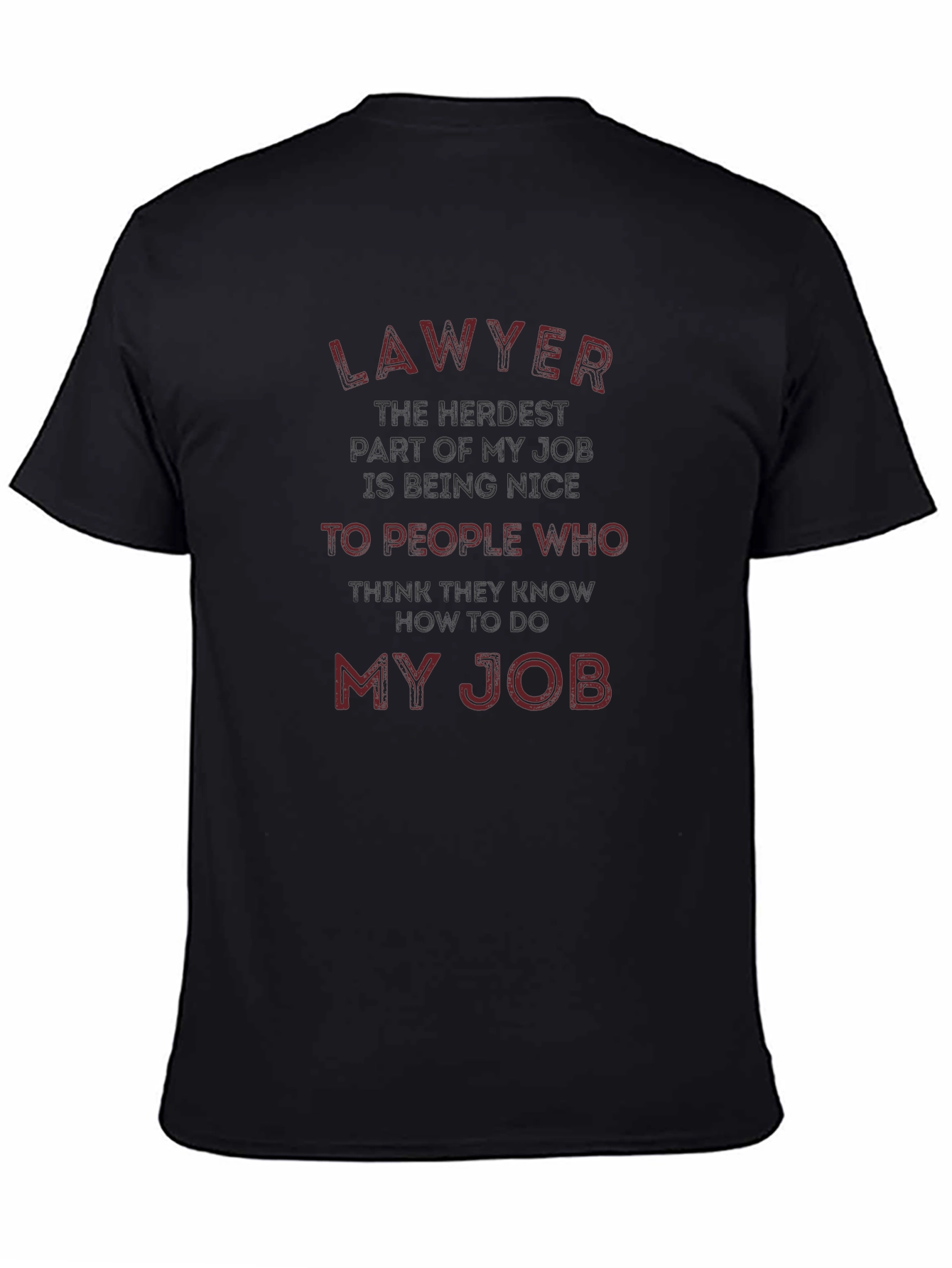 Lawyer Novelty T-Shirt: Hardest Part of My Job Funny Tee
