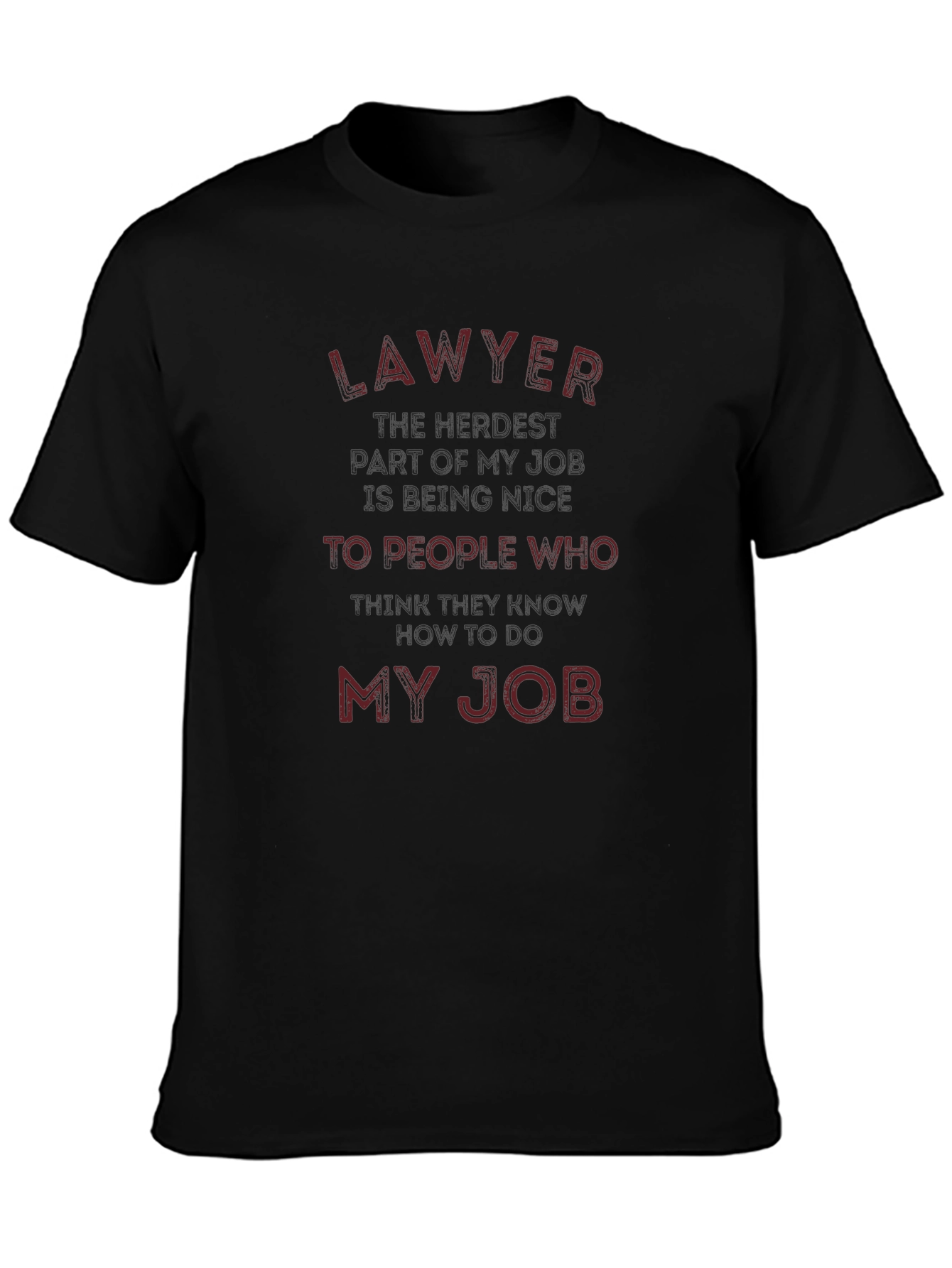 Lawyer Novelty T-Shirt: Hardest Part of My Job Funny Tee
