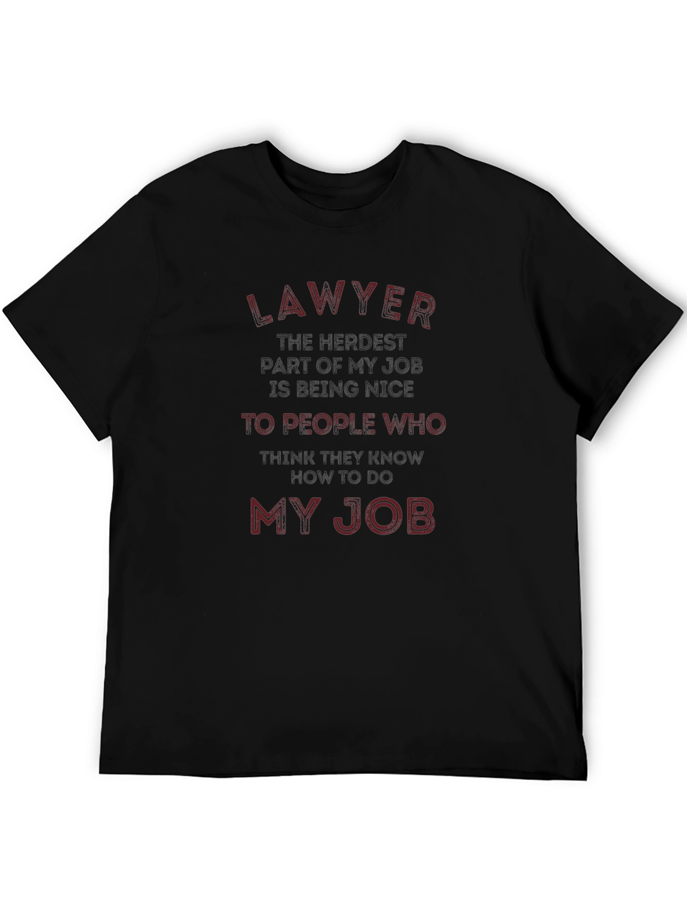 Lawyer Novelty T-Shirt: Hardest Part of My Job Funny Tee