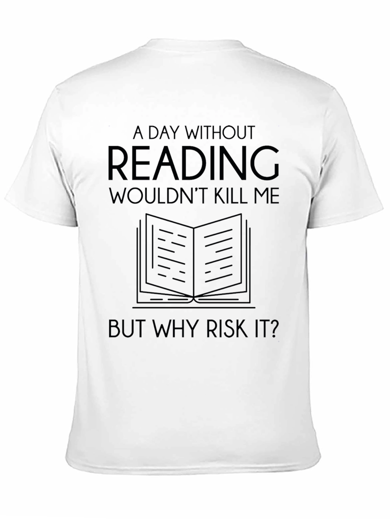 Funny Reading T-Shirt: A Day Without Reading