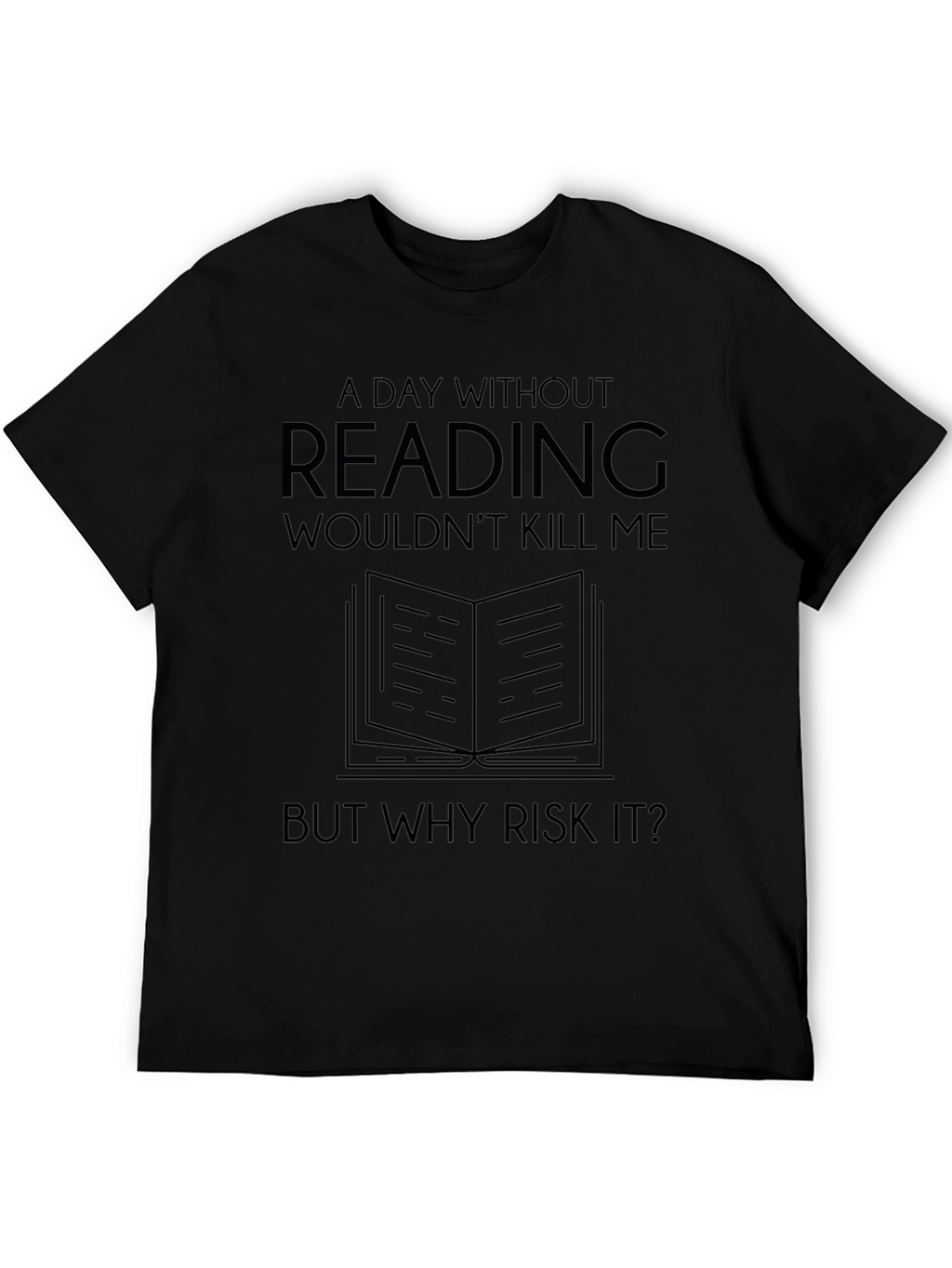 Funny Reading T-Shirt: A Day Without Reading
