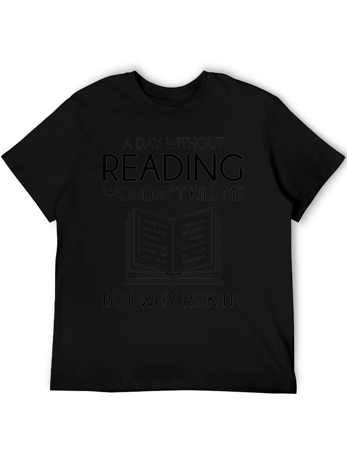 Funny Reading T-Shirt: A Day Without Reading