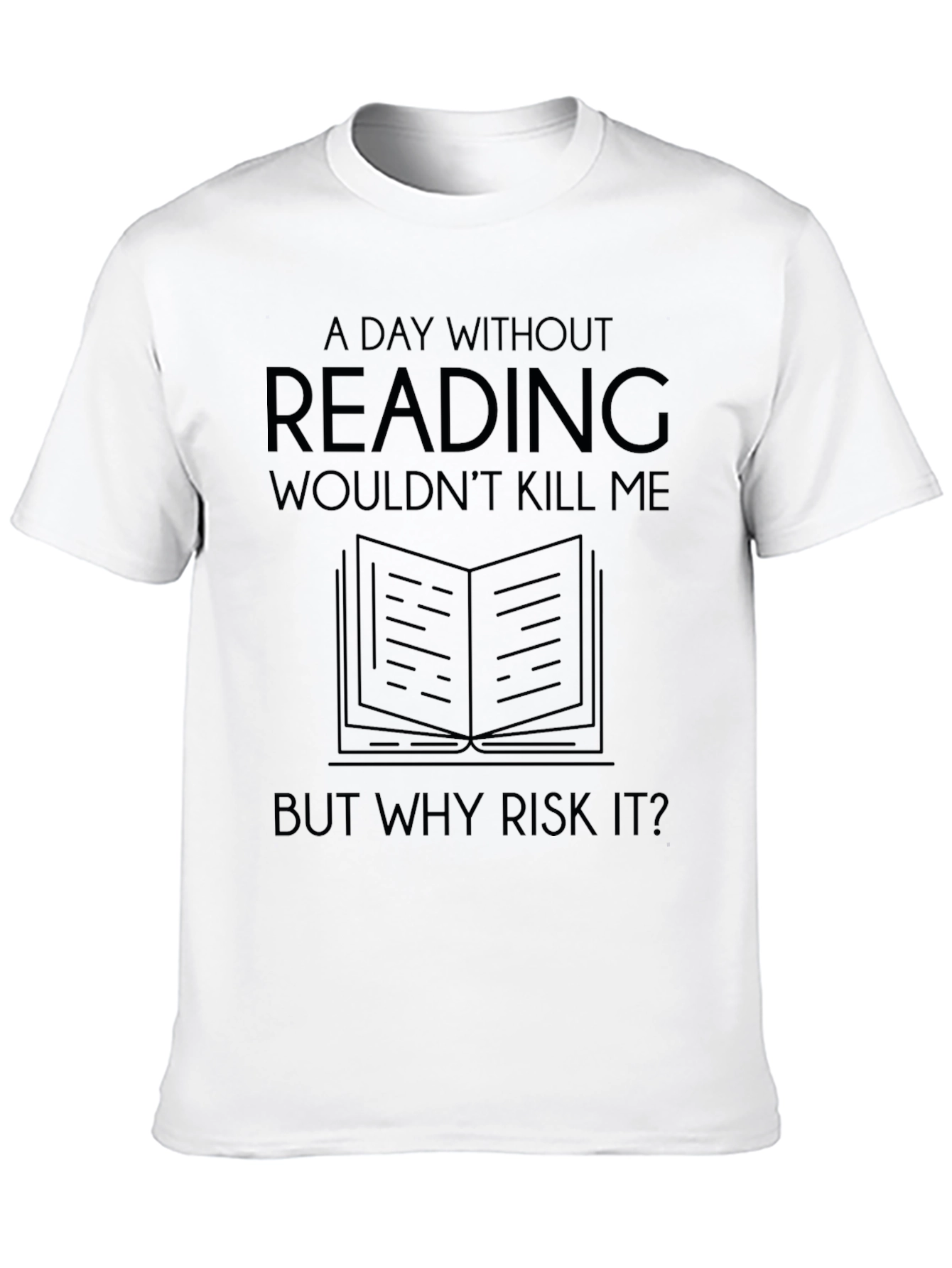 Funny Reading T-Shirt: A Day Without Reading