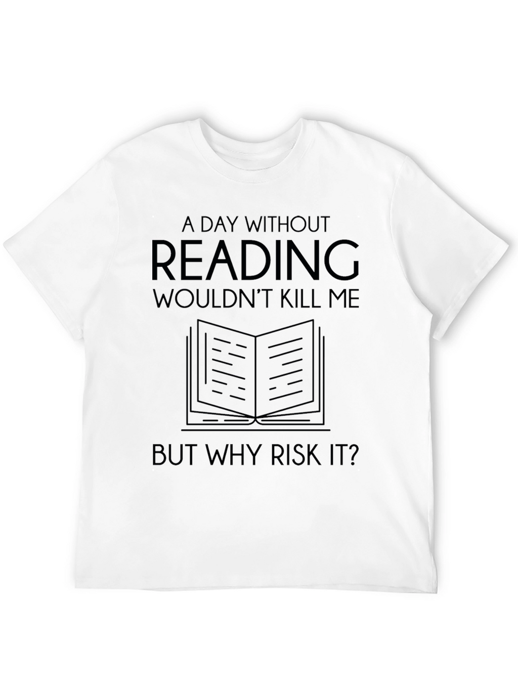 Funny Reading T-Shirt: A Day Without Reading