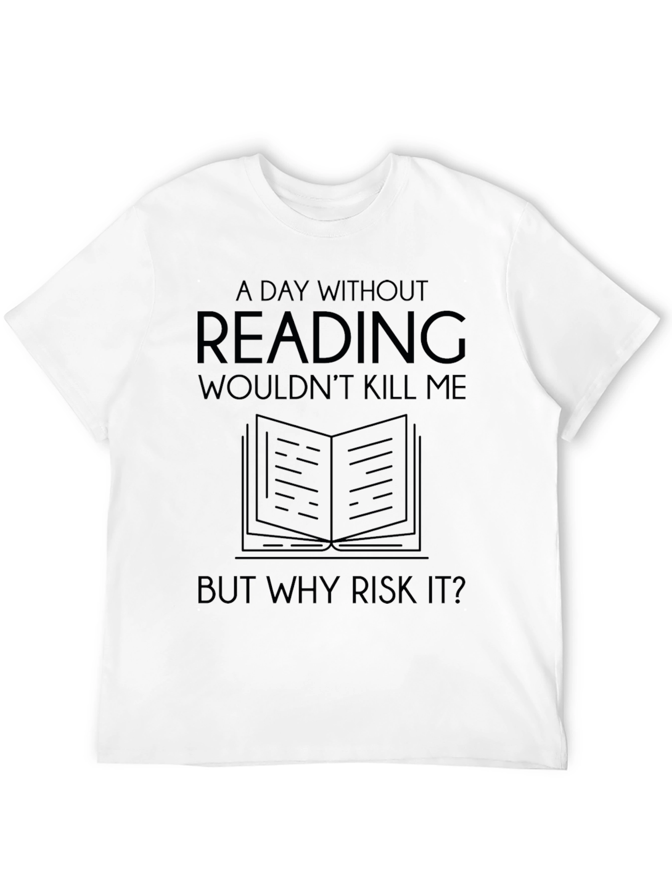 Funny Reading T-Shirt: A Day Without Reading