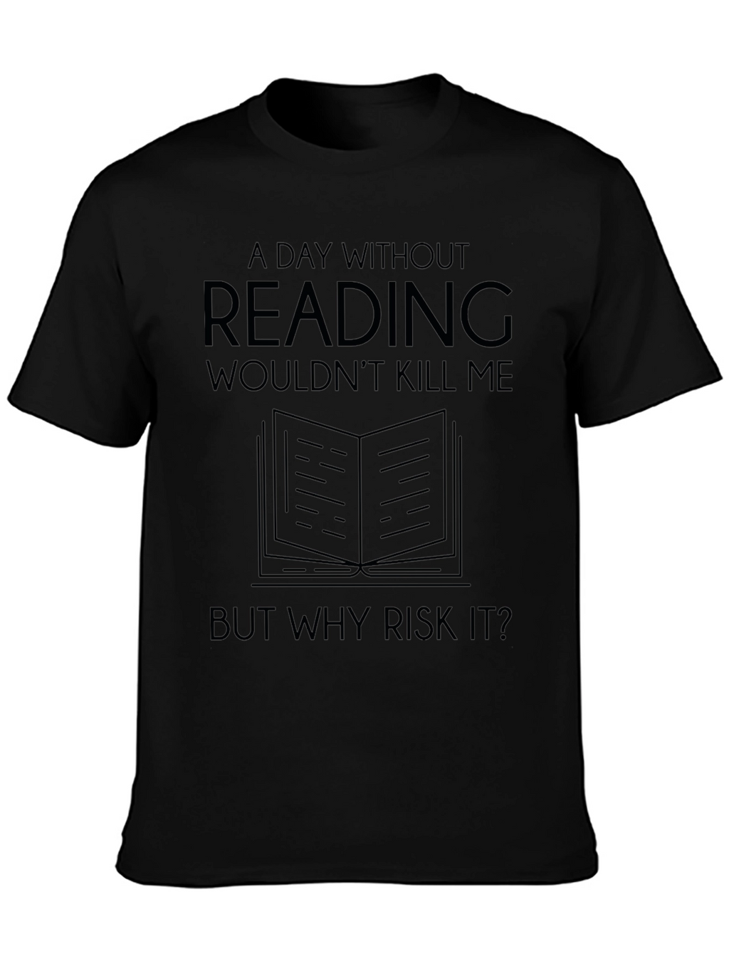 Funny Reading T-Shirt: A Day Without Reading