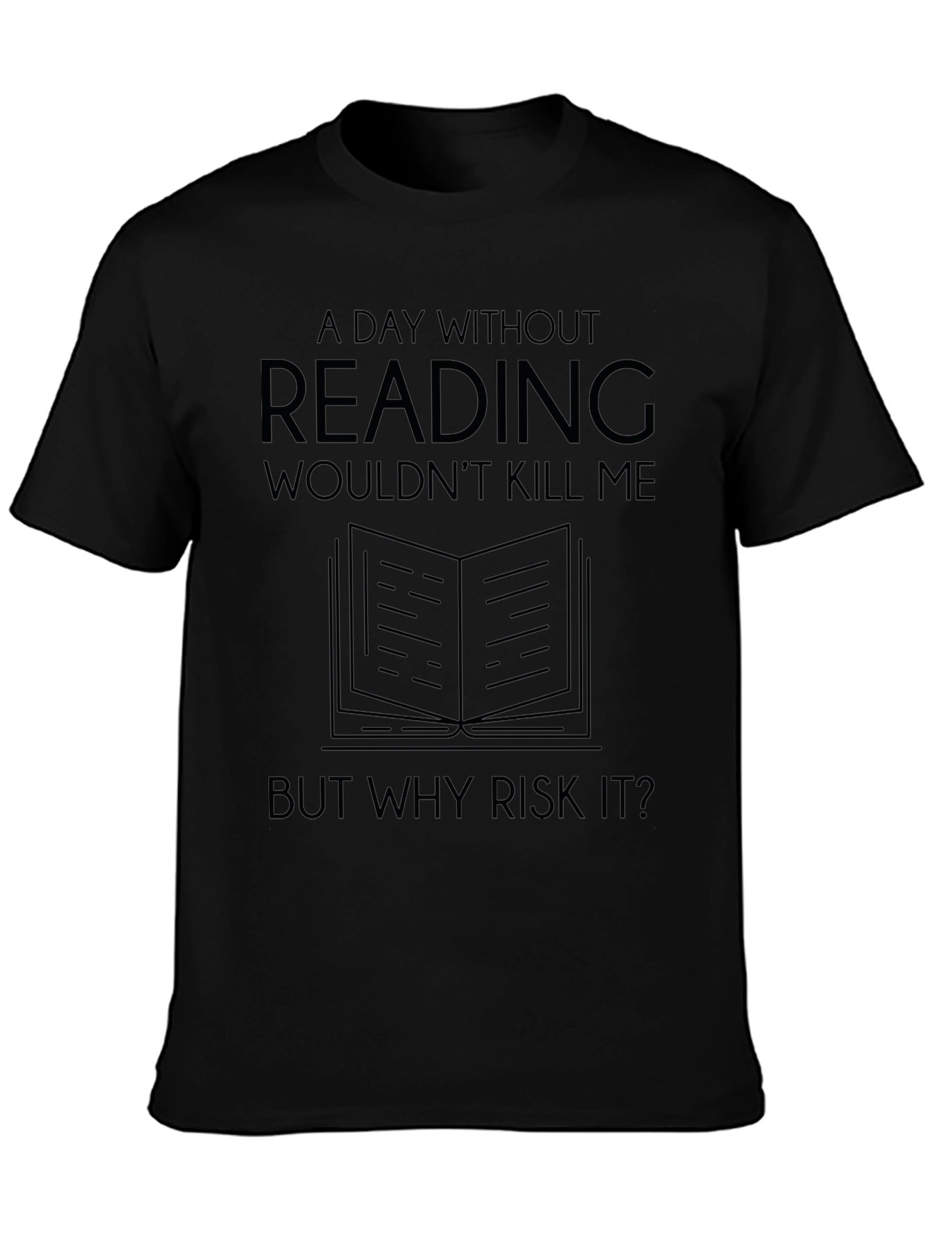 Funny Reading T-Shirt: A Day Without Reading