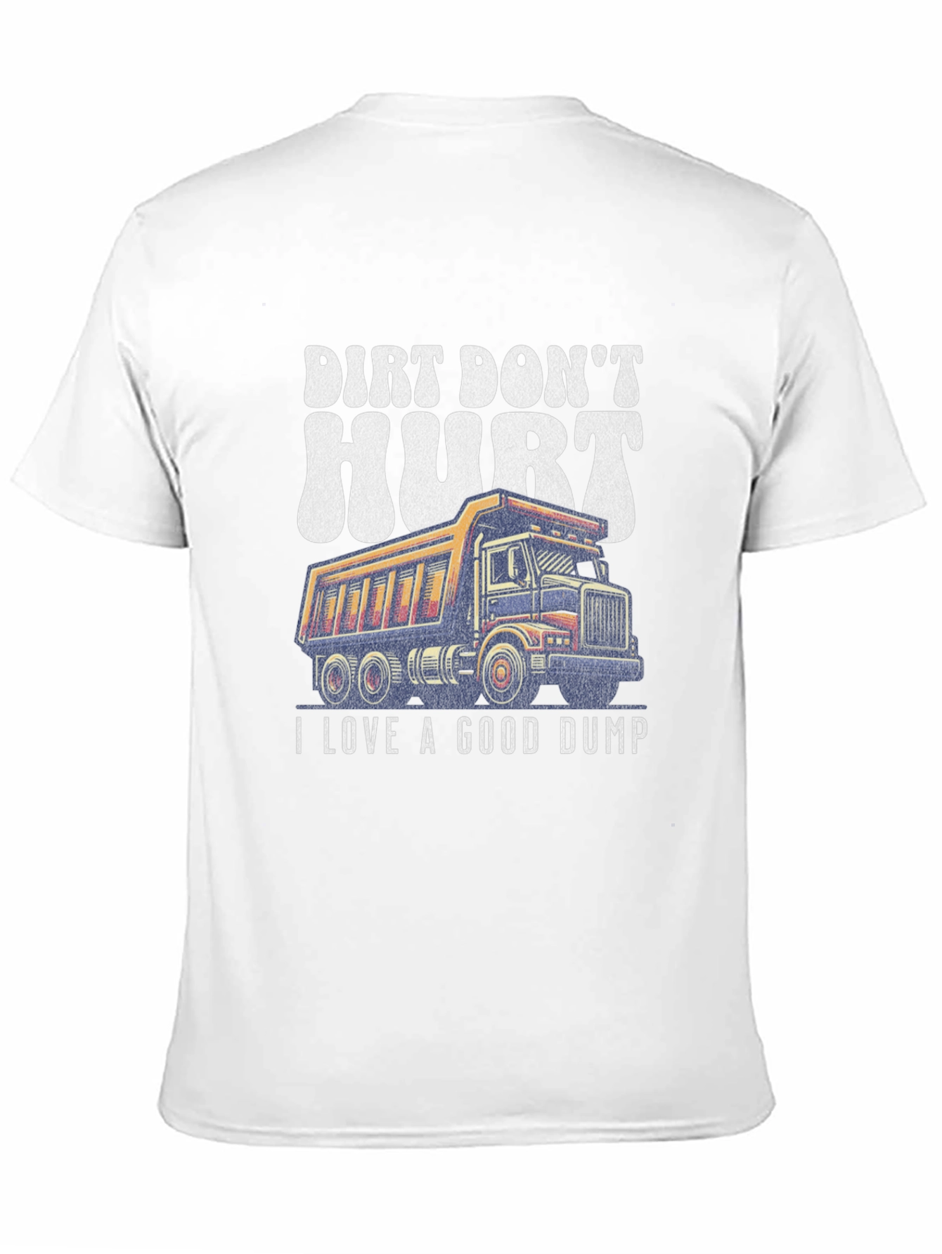 Dirt Dont Hurt Dump Truck Graphic Tee