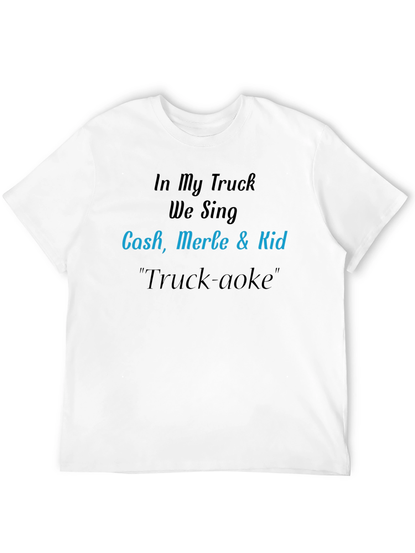 In My Truck We Sing T-Shirt