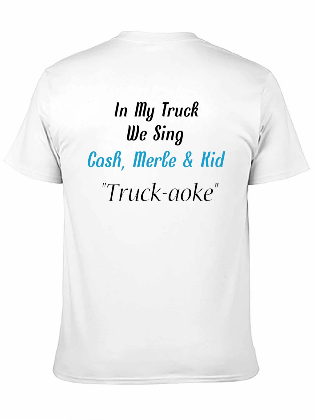 In My Truck We Sing T-Shirt