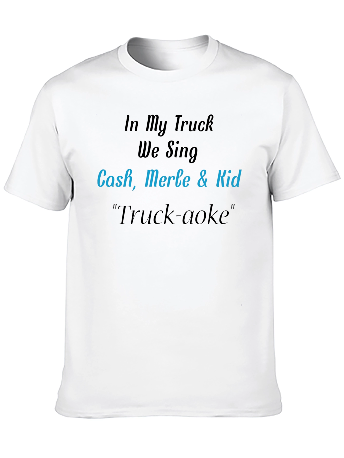 In My Truck We Sing T-Shirt