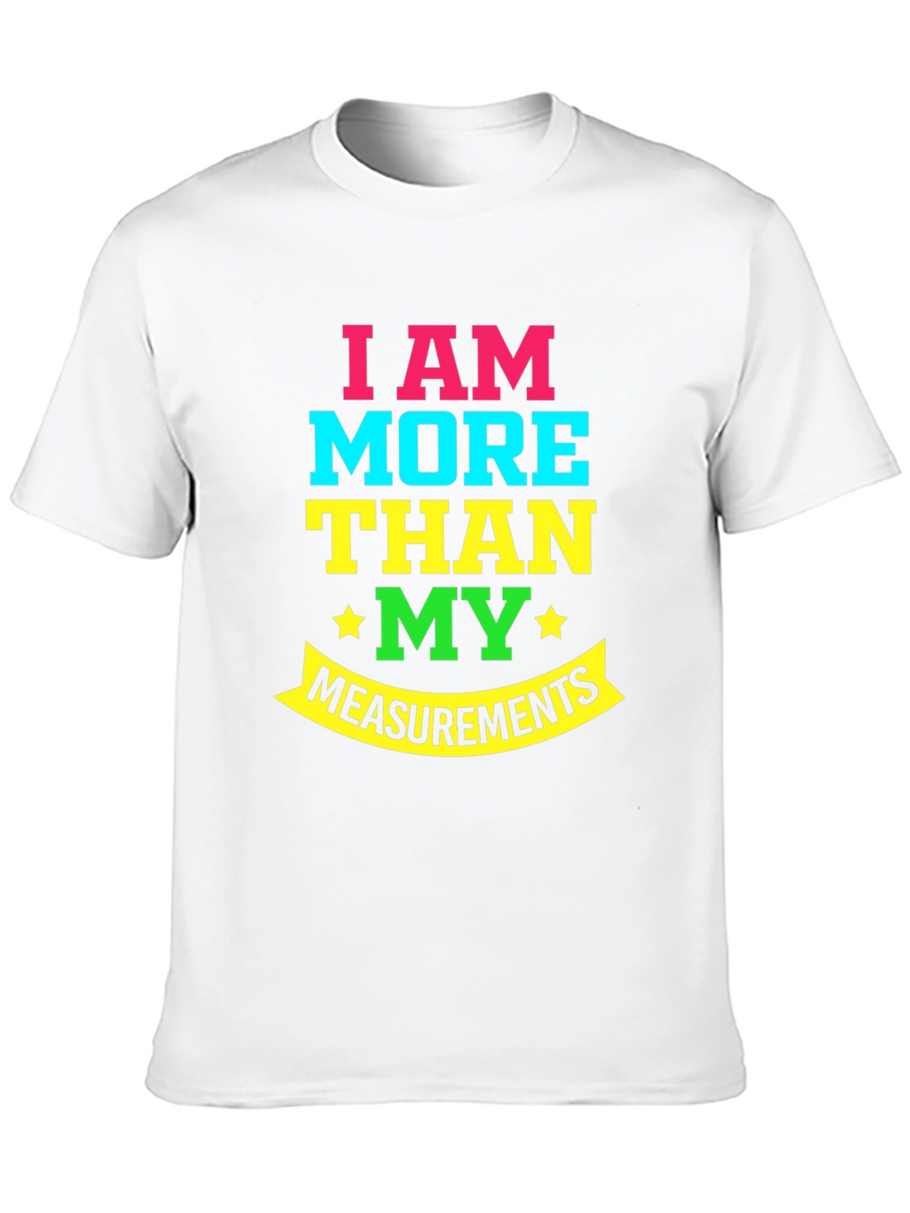 More Than My Measurements T-Shirt