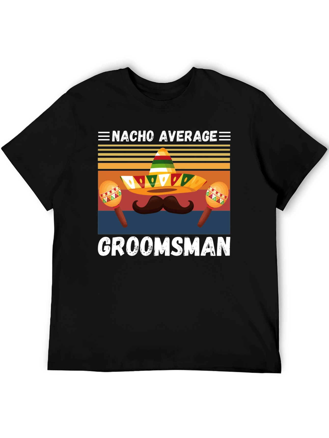 Nacho Average Groomsman T-Shirt