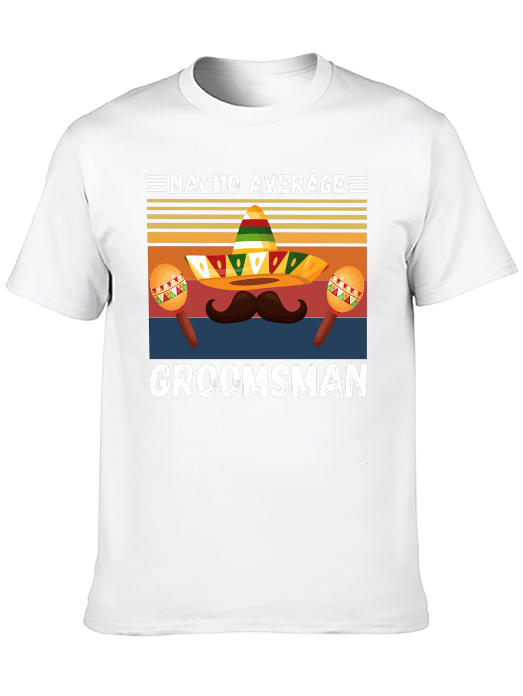 Nacho Average Groomsman T-Shirt