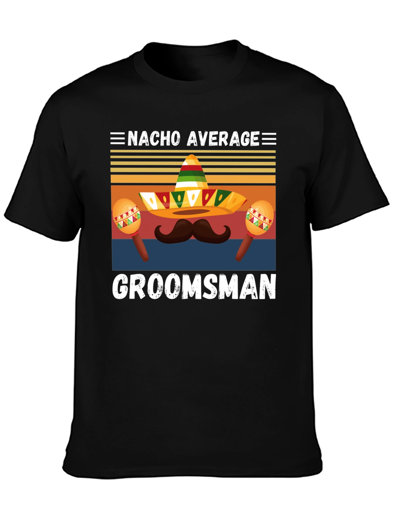 Nacho Average Groomsman T-Shirt