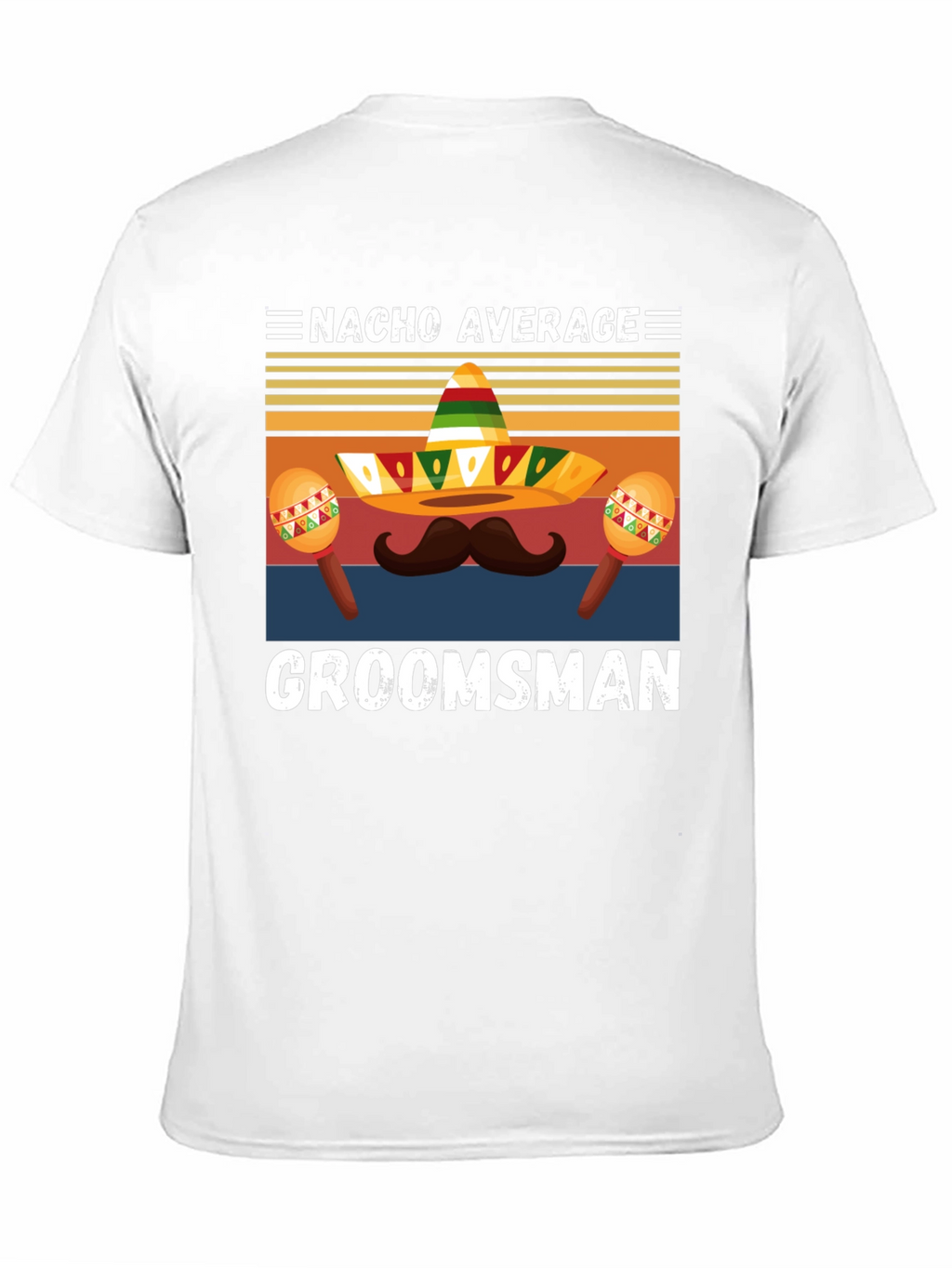 Nacho Average Groomsman T-Shirt