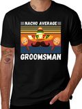 Nacho Average Groomsman T-Shirt