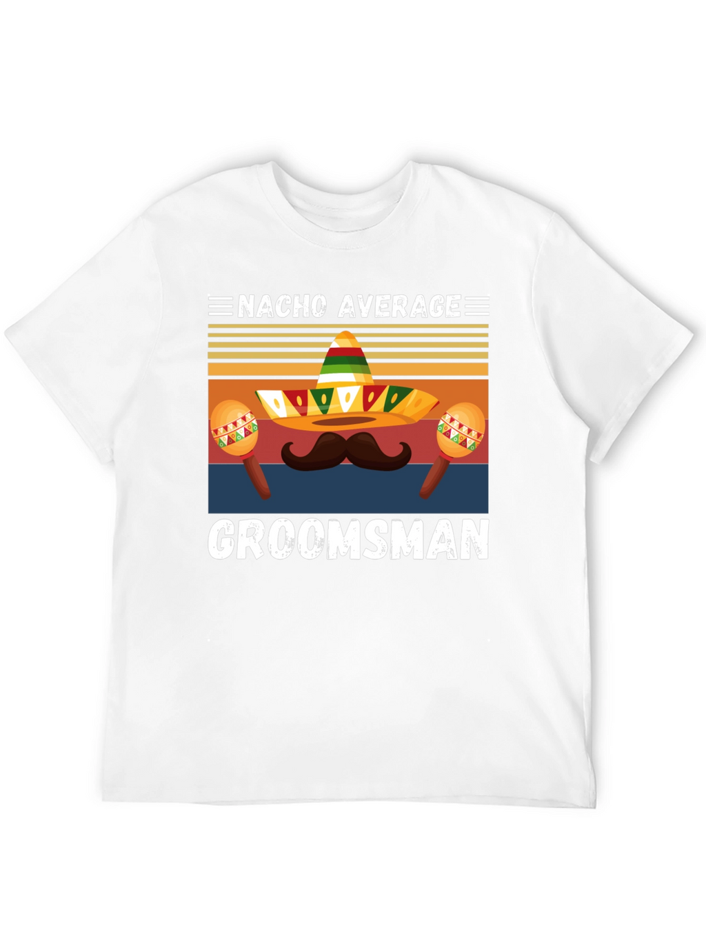 Nacho Average Groomsman T-Shirt