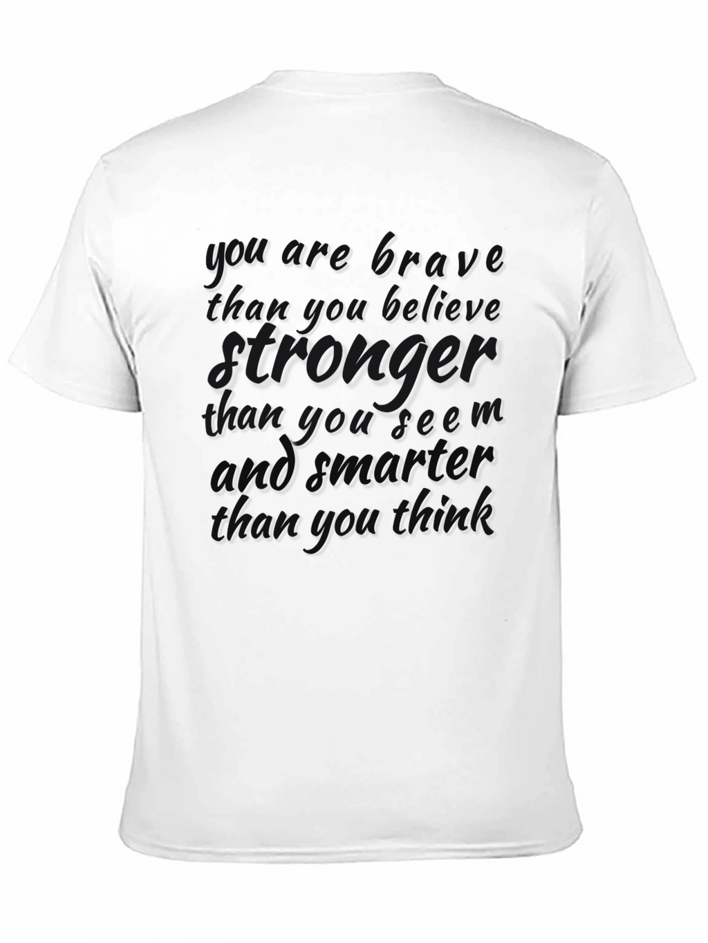 Motivational Quote T-Shirt: Brave Strong Smart