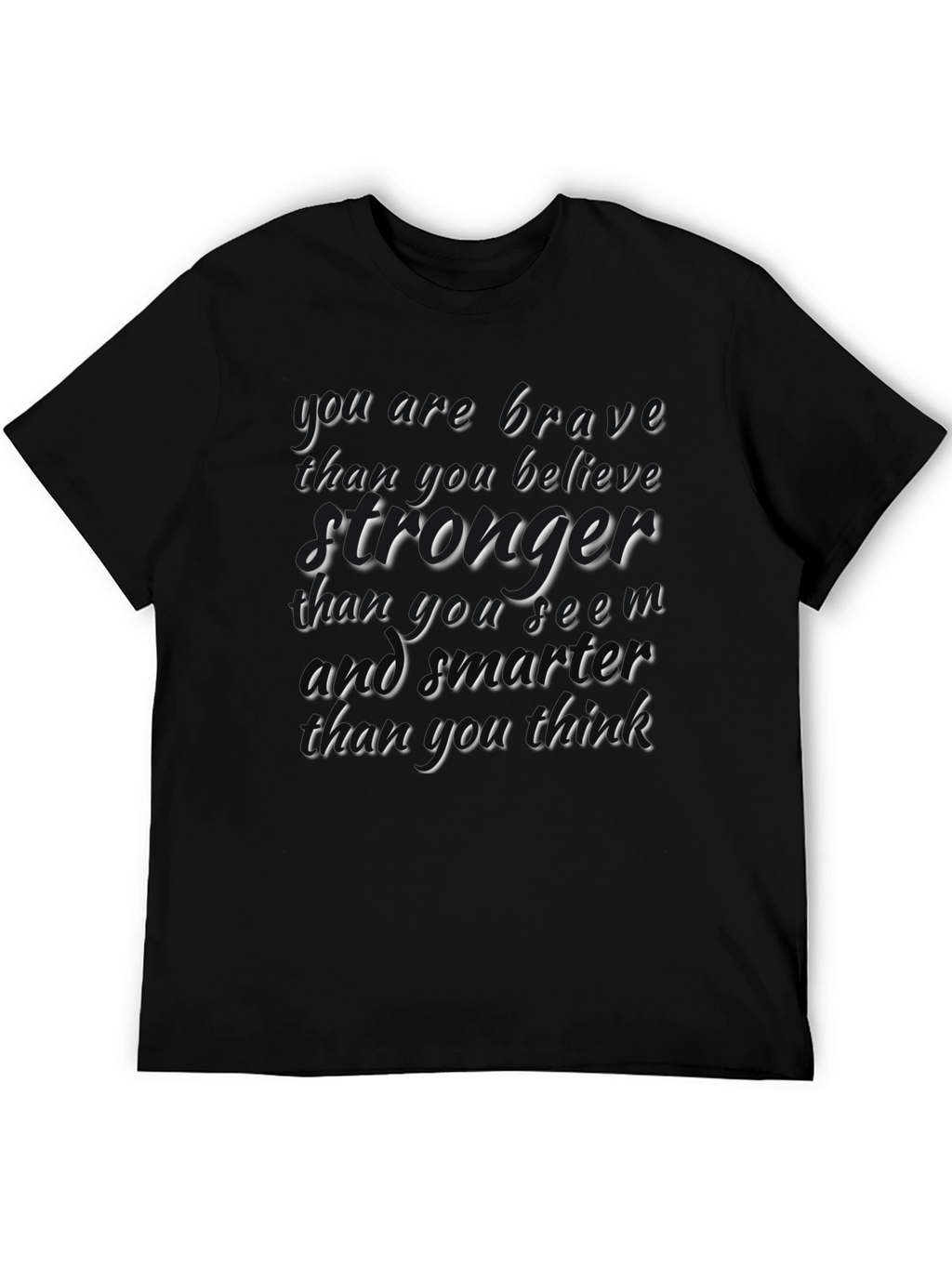 Motivational Quote T-Shirt: Brave Strong Smart