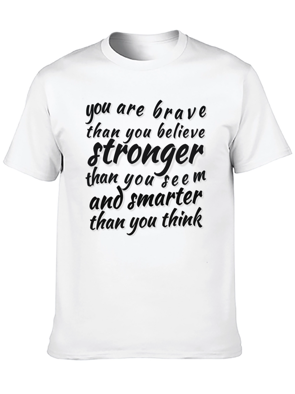Motivational Quote T-Shirt: Brave Strong Smart