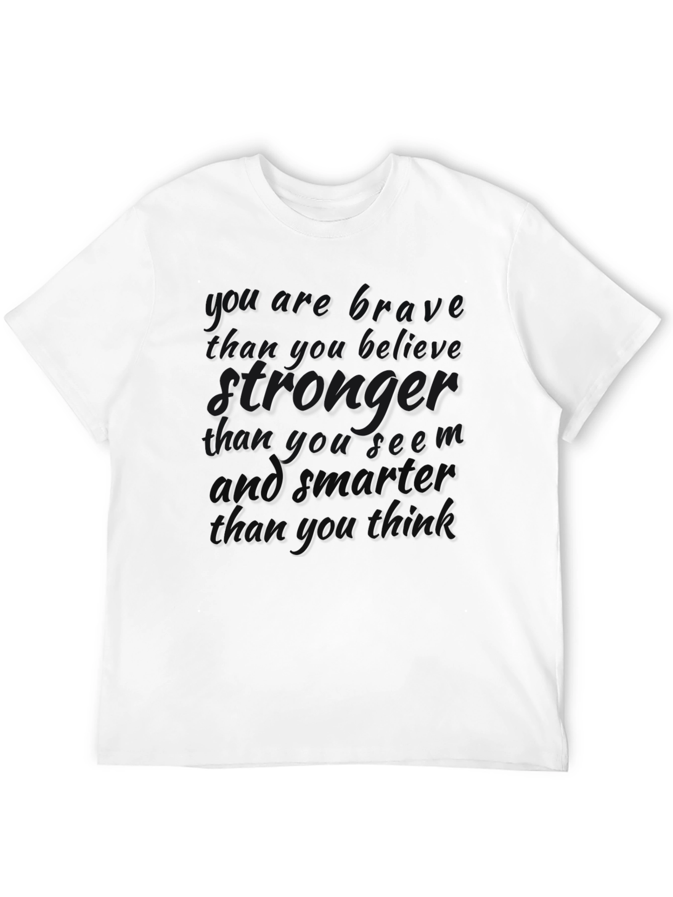Motivational Quote T-Shirt: Brave Strong Smart