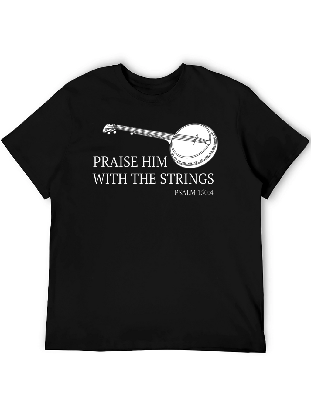 Praise Him With Strings Banjo T-Shirt