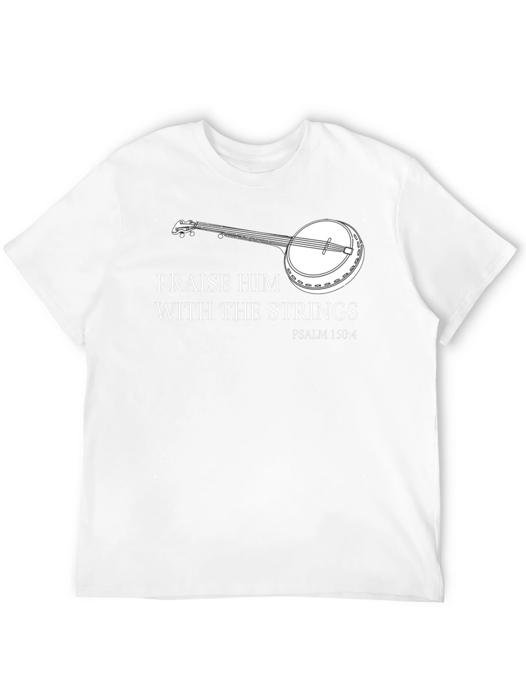 Praise Him With Strings Banjo T-Shirt