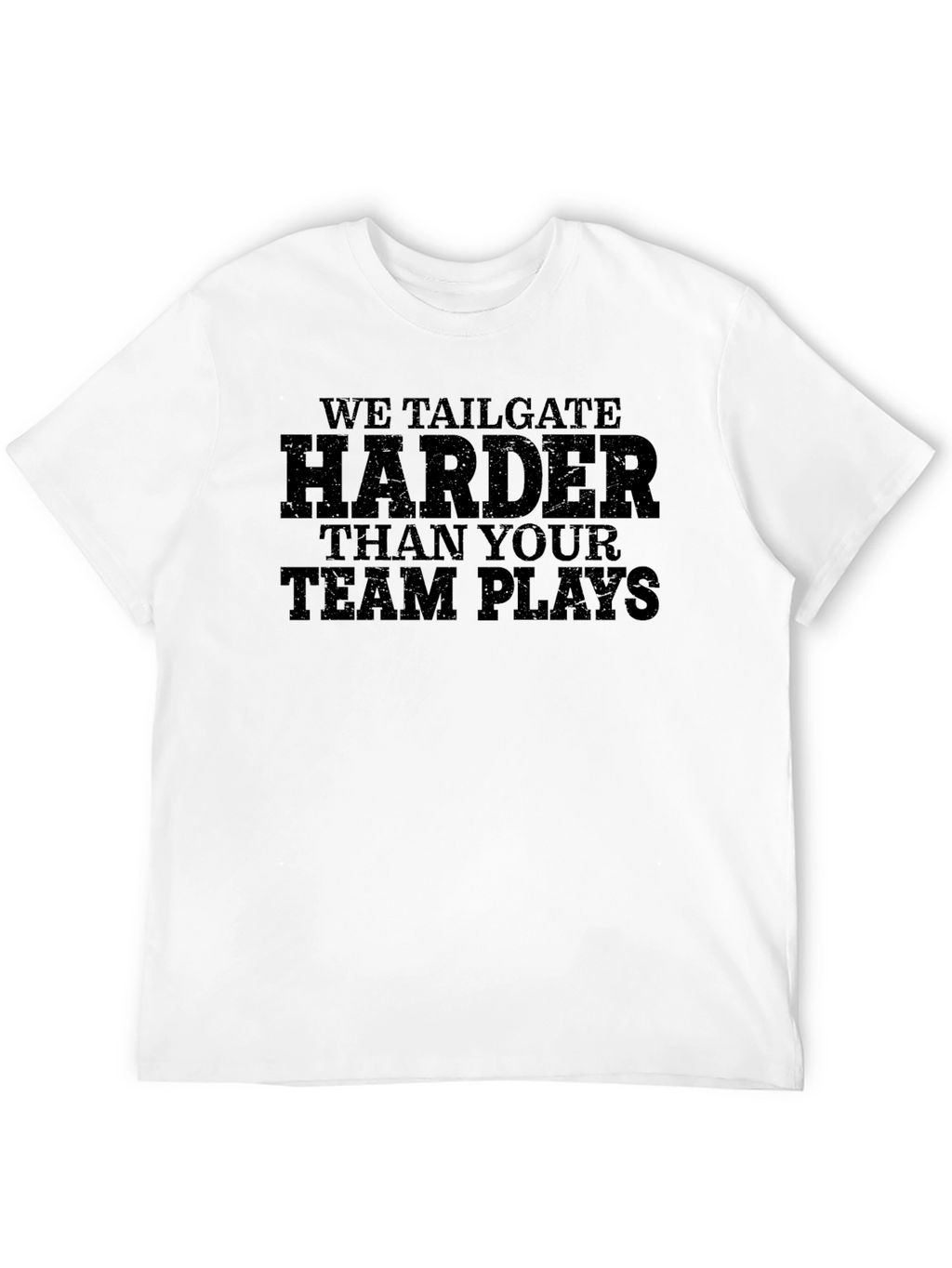We Tailgate Harder Graphic T-Shirt