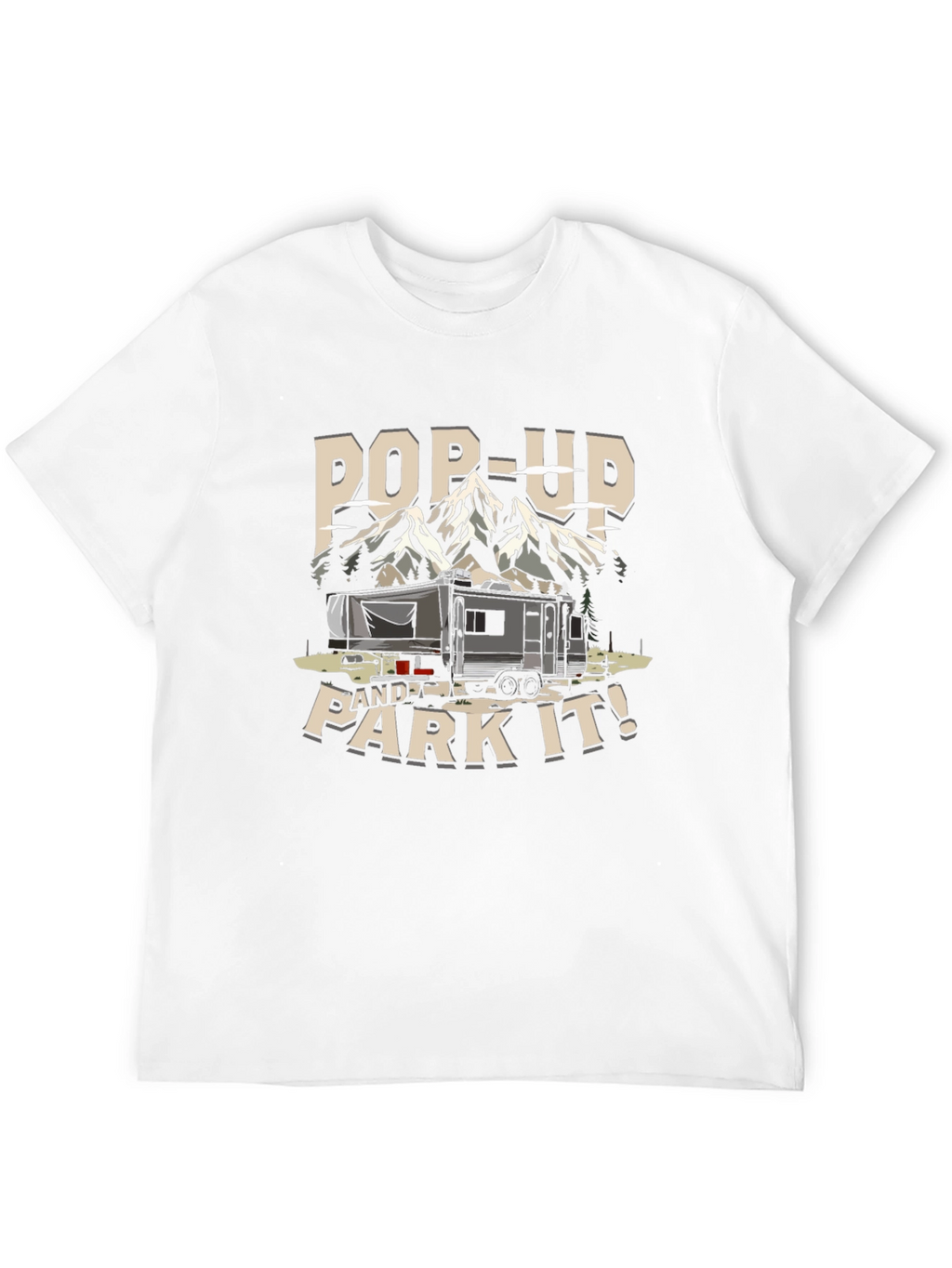 Pop-Up and Park It! Camping T-Shirt